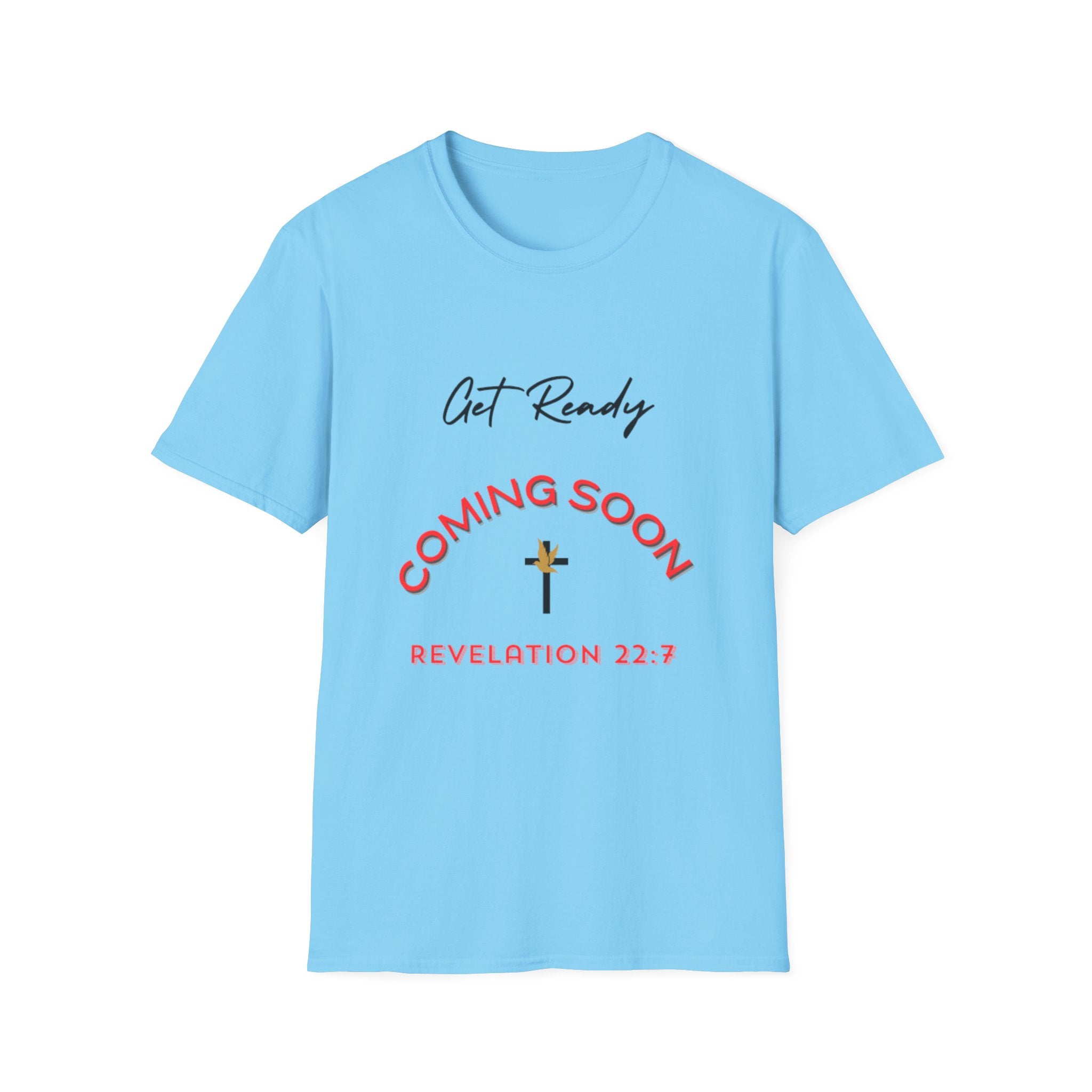 Get Ready Coming Soon Unisex T-Shirt – Faith-Inspired Softstyle Tee