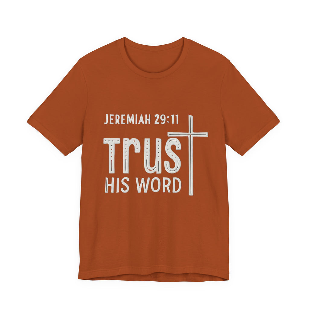 Trust His Word Jeremiah 29:11 Unisex T-Shirt – Faith Inspirational Tee