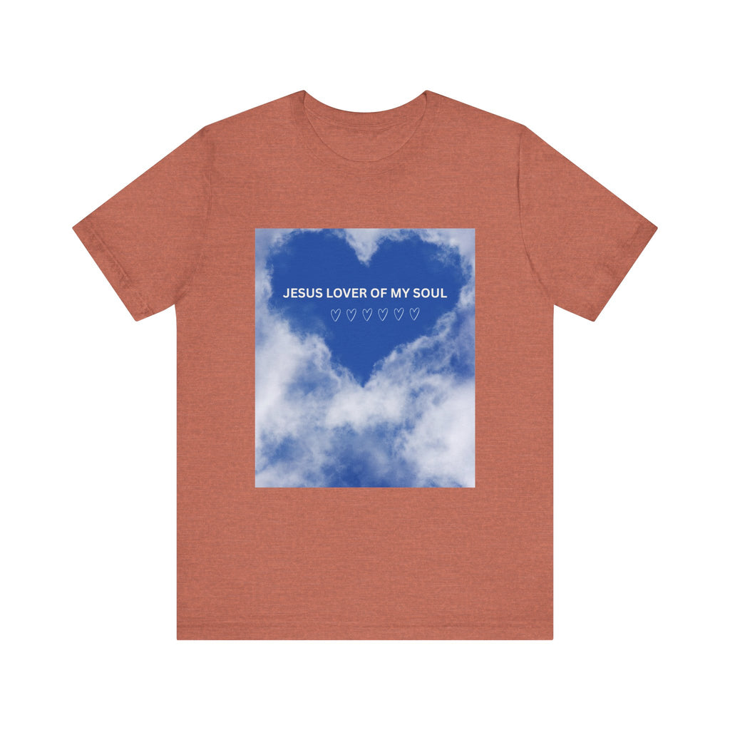 Jesus Lover of My Soul Tee - Comfort, Faith, Inspiration, Gift for Believers, Everyday Wear, Religious Apparel