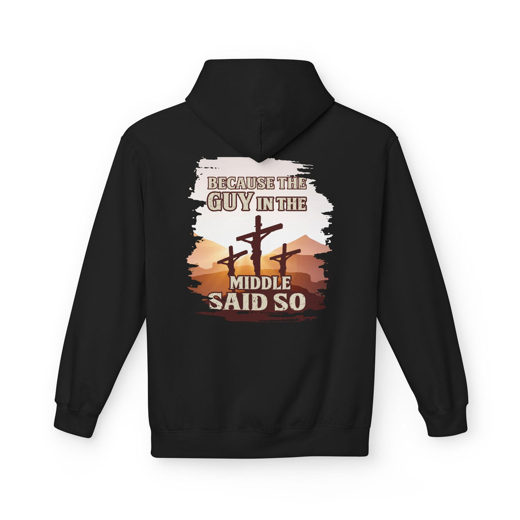 "Because the man in the middle said so" Hoodie