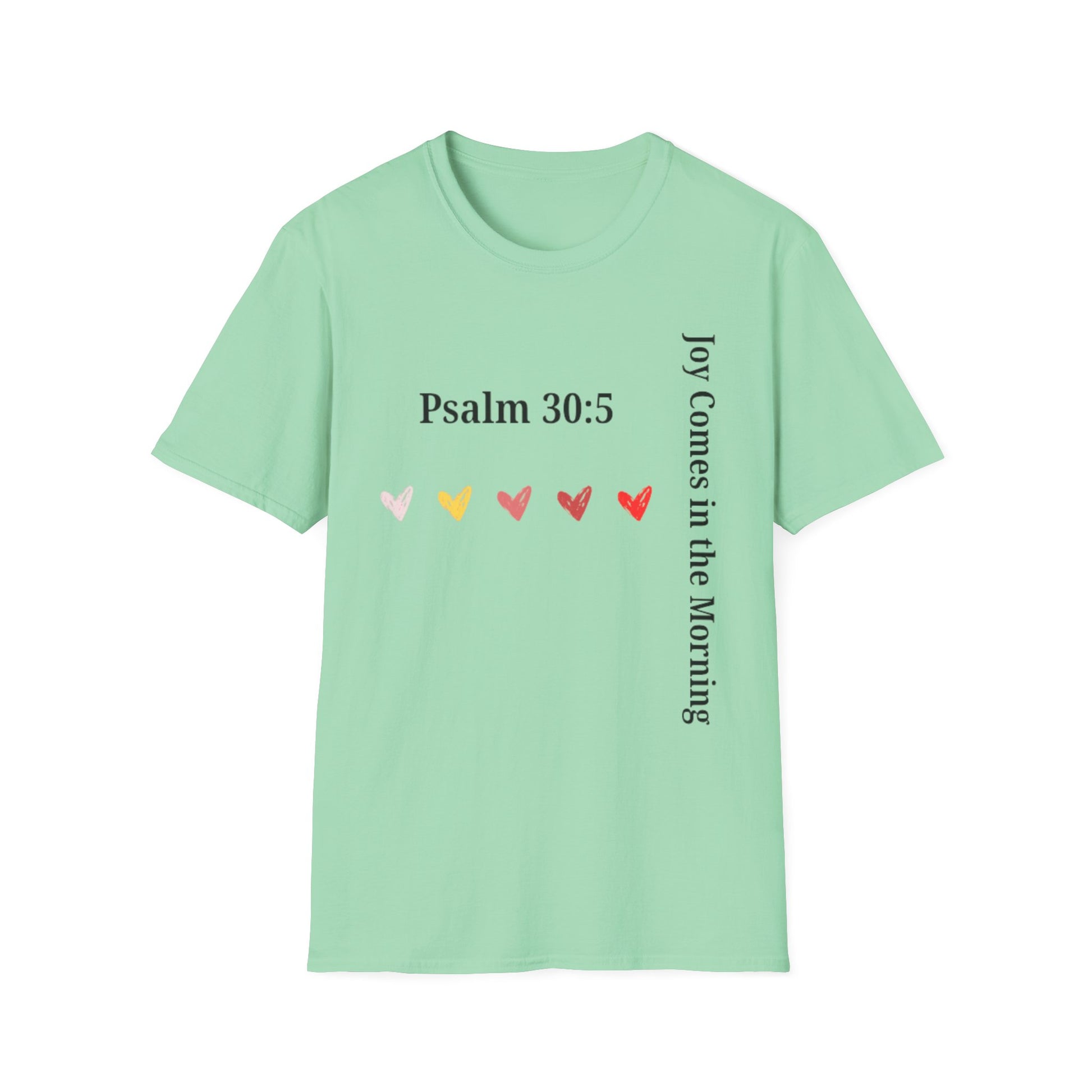 Psalm 30:5 “Joy Comes in the Morning” T-Shirt – Christian Unisex Faith Tee