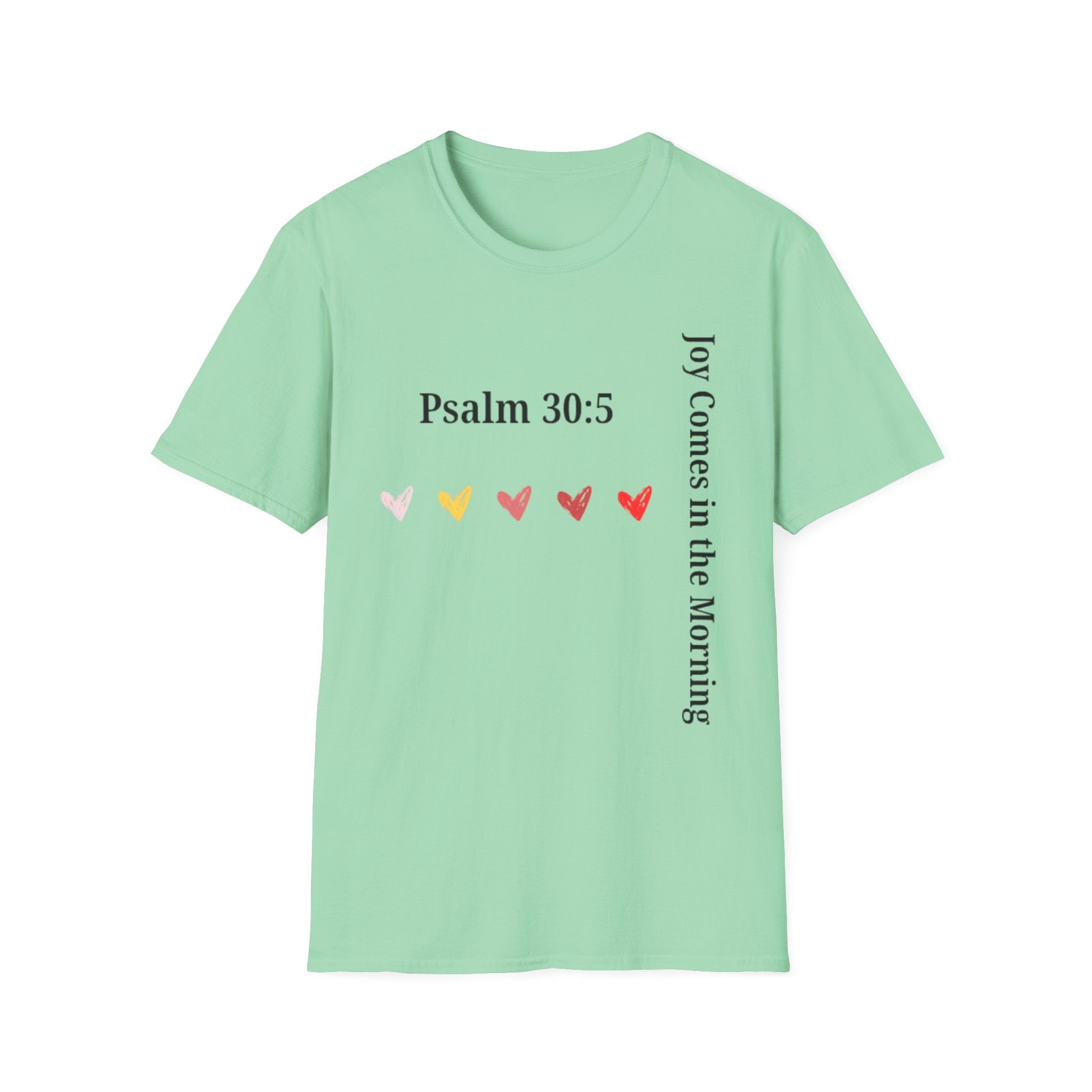 Psalm 30:5 “Joy Comes in the Morning” T-Shirt – Christian Unisex Faith Tee