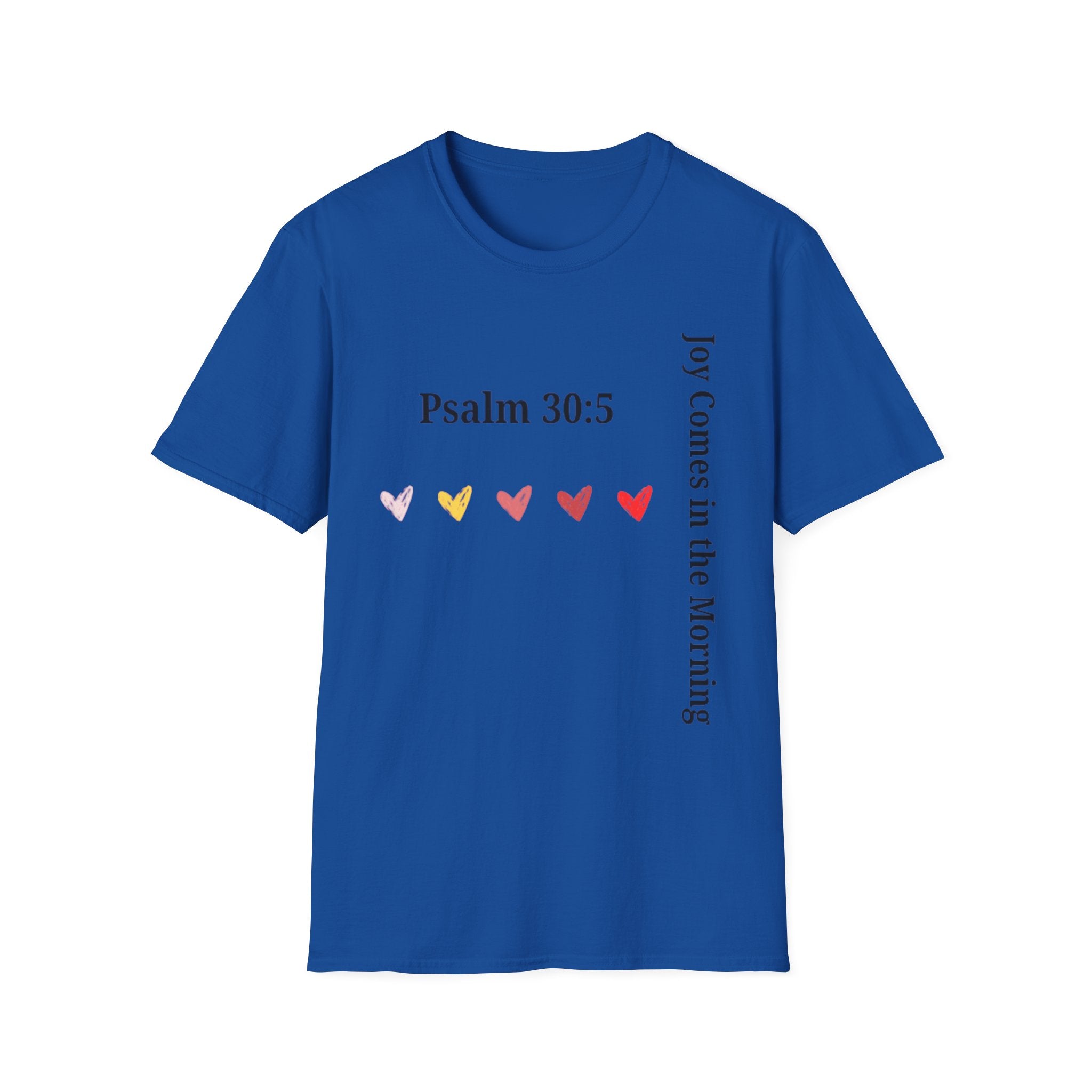 Psalm 30:5 “Joy Comes in the Morning” T-Shirt – Christian Unisex Faith Tee
