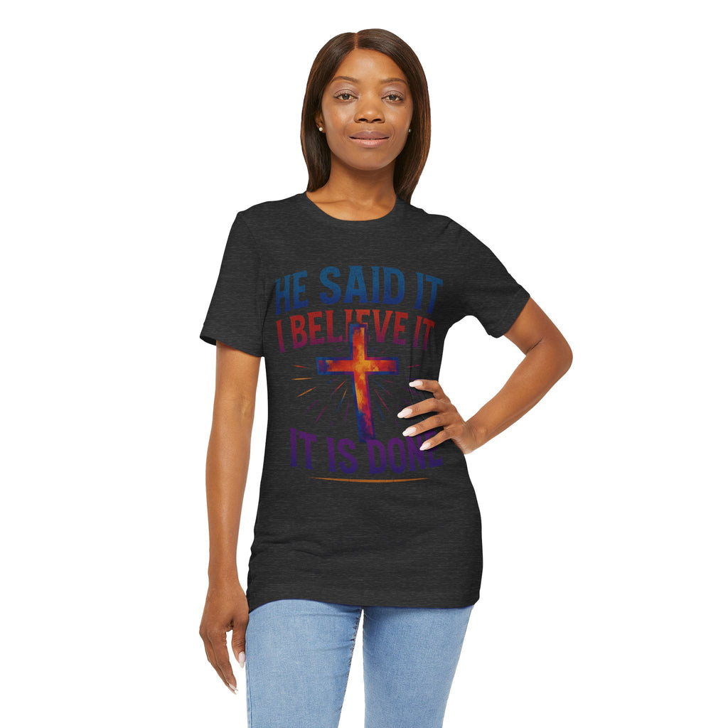 He Said It I Believe It T-Shirt – Christian Unisex Faith Tee with Bible-Inspired Quote