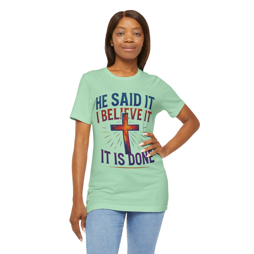 He Said It I Believe It T-Shirt – Christian Unisex Faith Tee with Bible-Inspired Quote