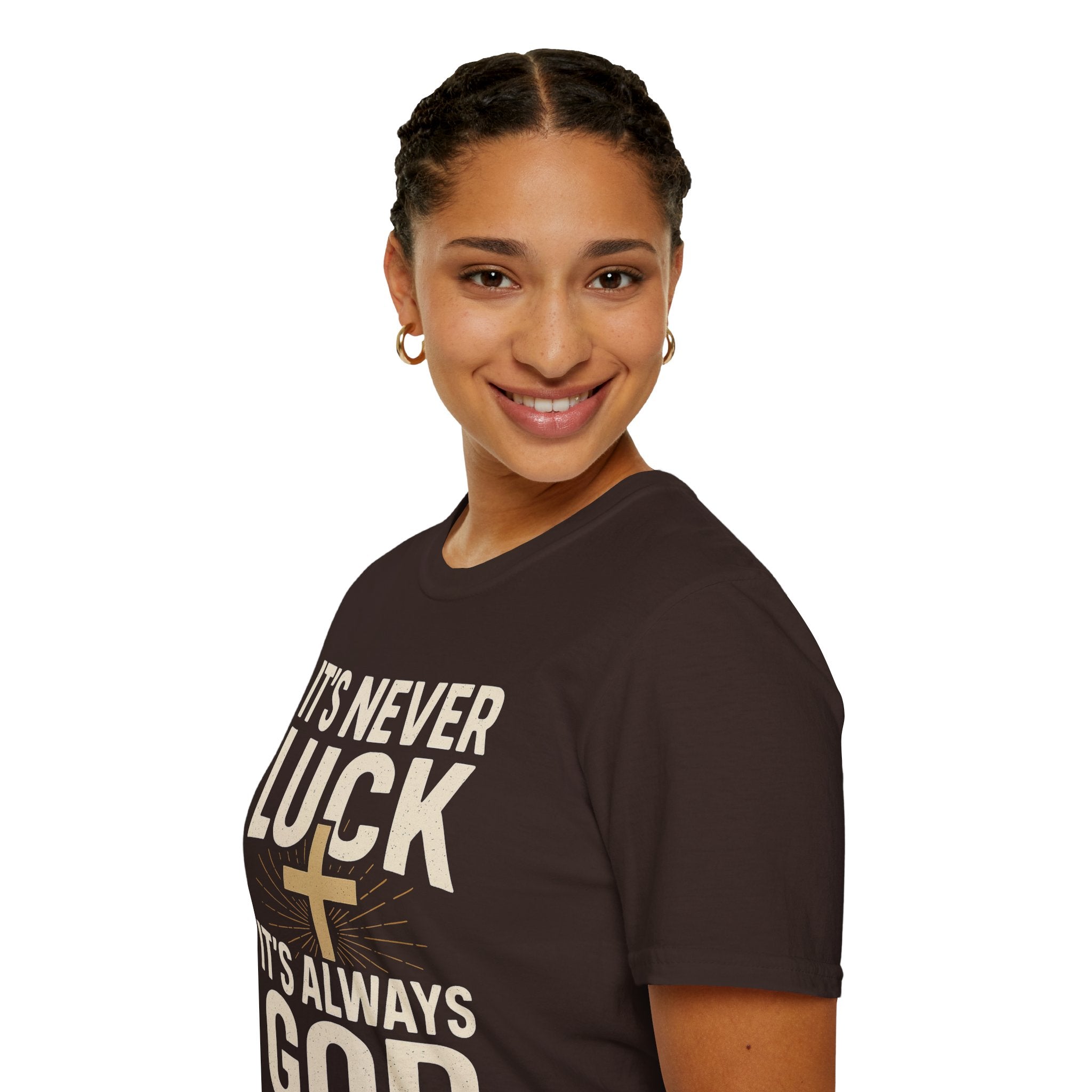 It’s Never Luck, It’s Always God – Unisex Christian T-Shirt
