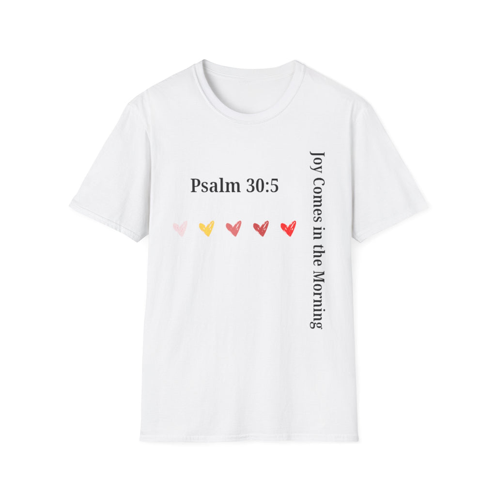 Psalm 30:5 “Joy Comes in the Morning” T-Shirt – Christian Unisex Faith Tee