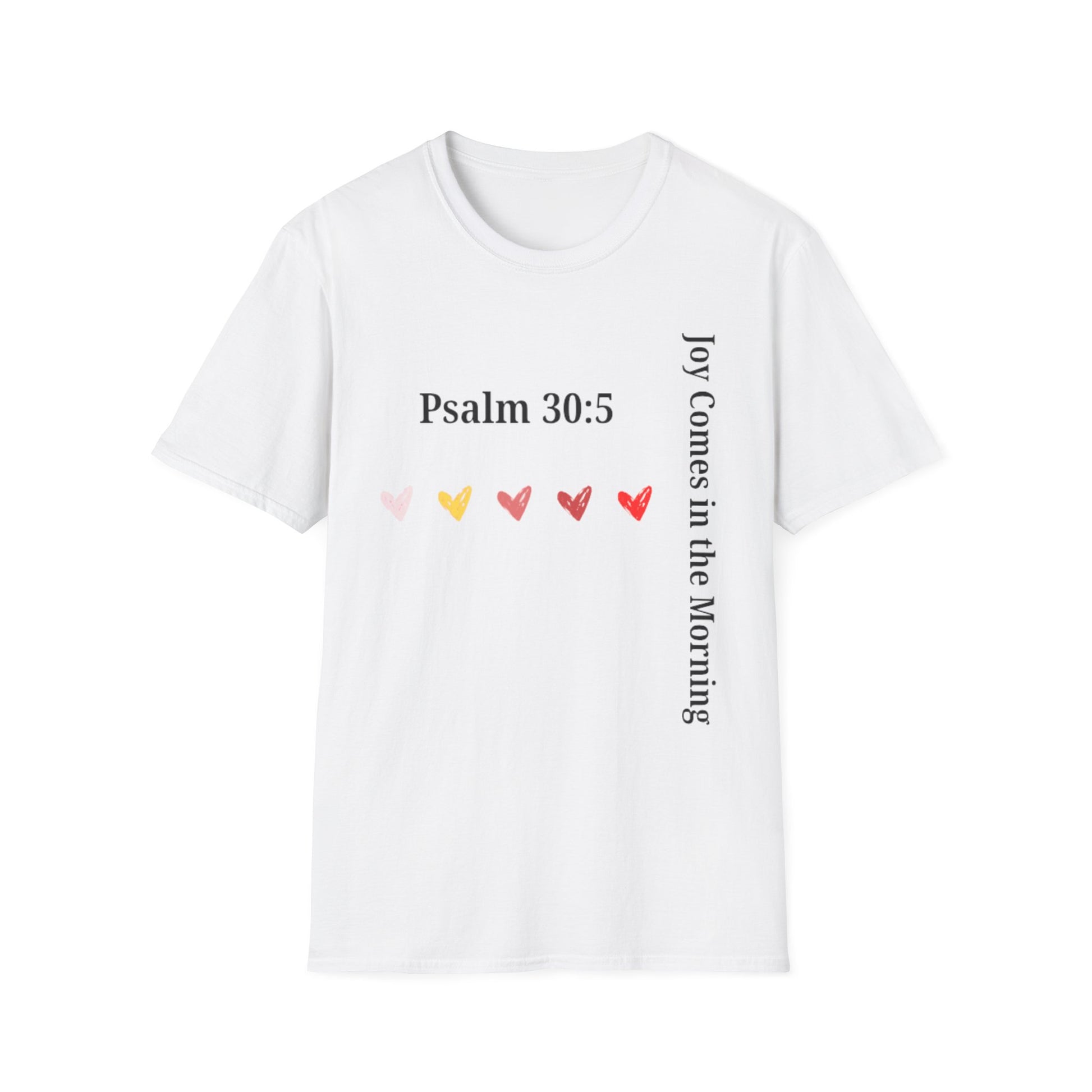 Psalm 30:5 “Joy Comes in the Morning” T-Shirt – Christian Unisex Faith Tee