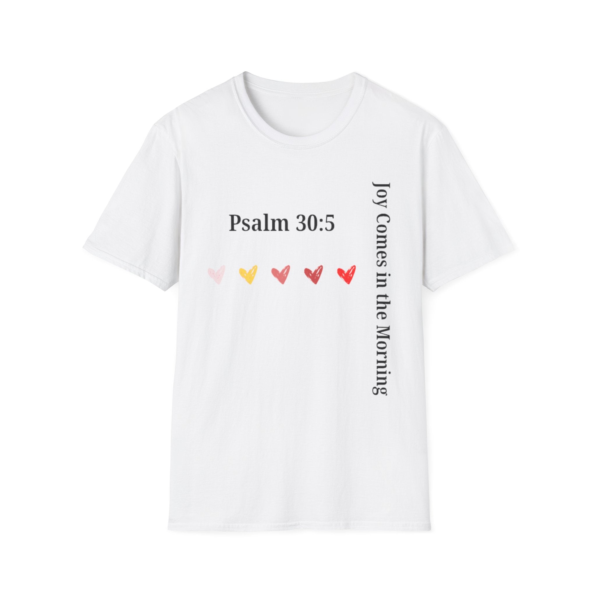 Psalm 30:5 “Joy Comes in the Morning” T-Shirt – Christian Unisex Faith Tee
