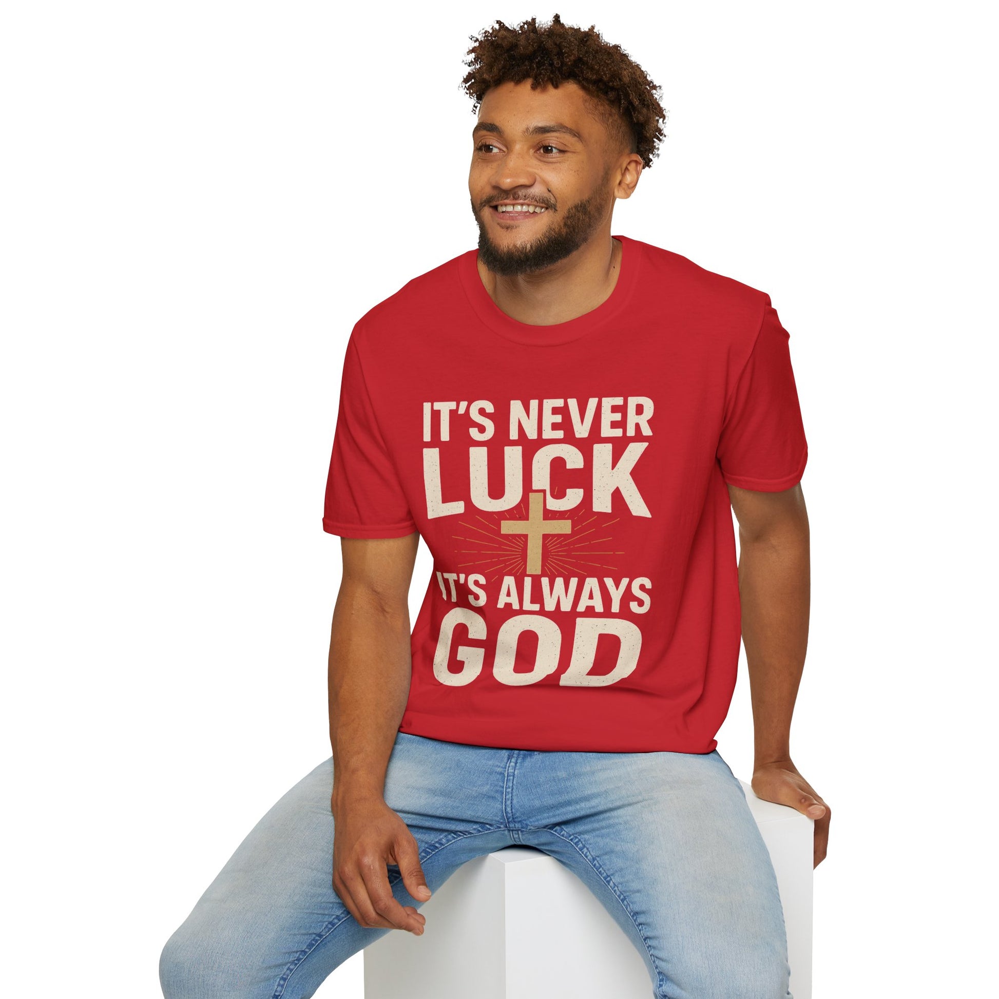 It’s Never Luck, It’s Always God – Unisex Christian T-Shirt