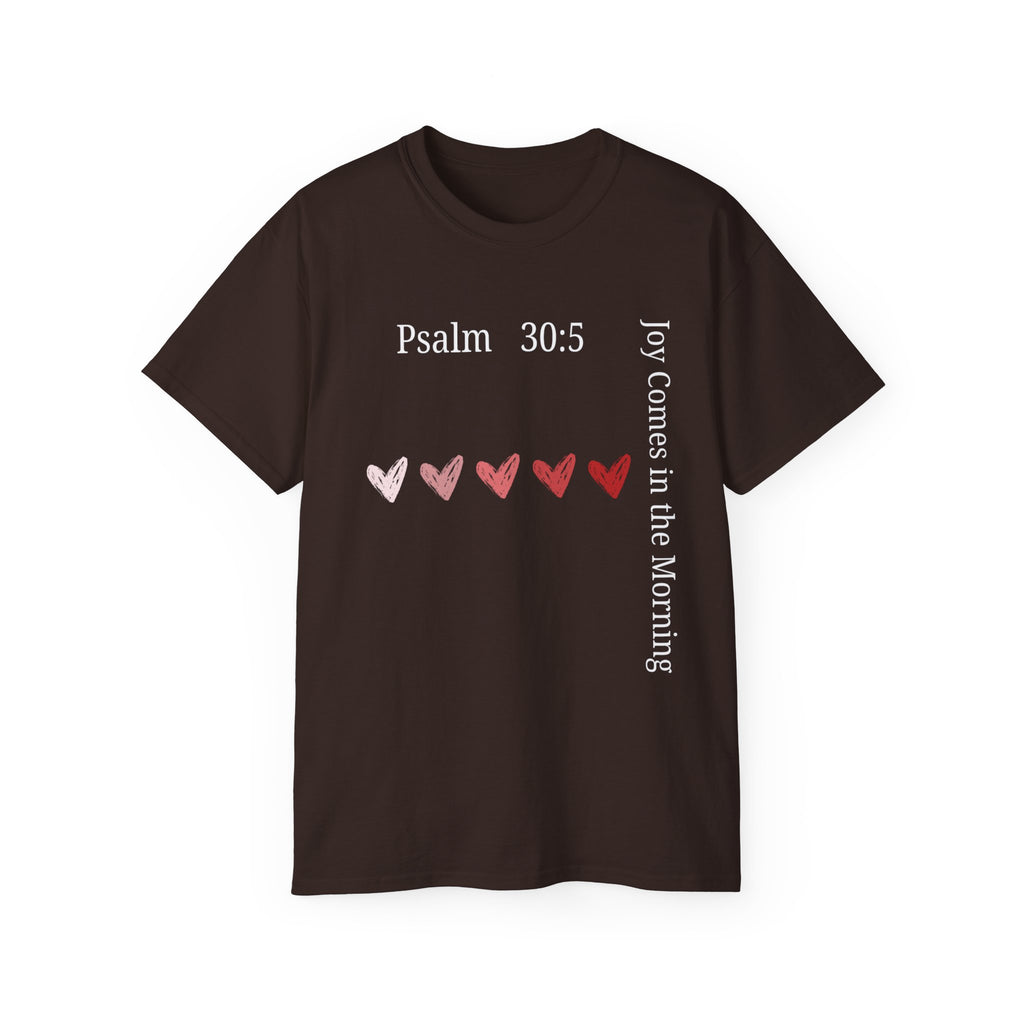 Joy Comes in the Morning – Psalm 30:5 Unisex Christian T-Shirt, Faith-Based Gift Tee
