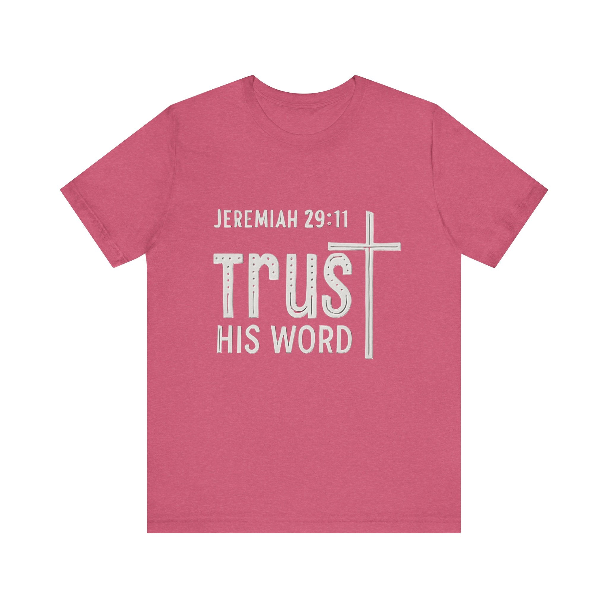 Trust His Word Jeremiah 29:11 Unisex T-Shirt – Faith Inspirational Tee