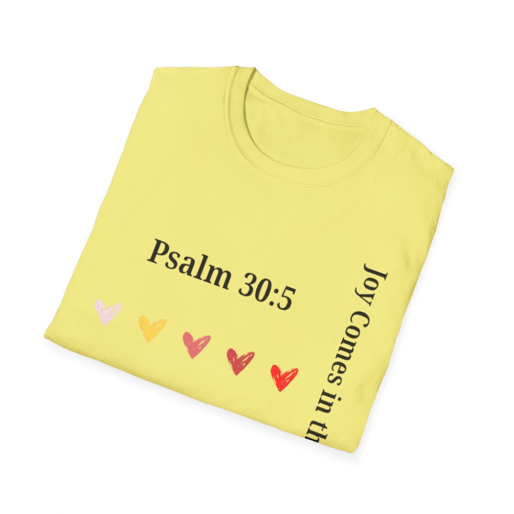 Psalm 30:5 “Joy Comes in the Morning” T-Shirt – Christian Unisex Faith Tee