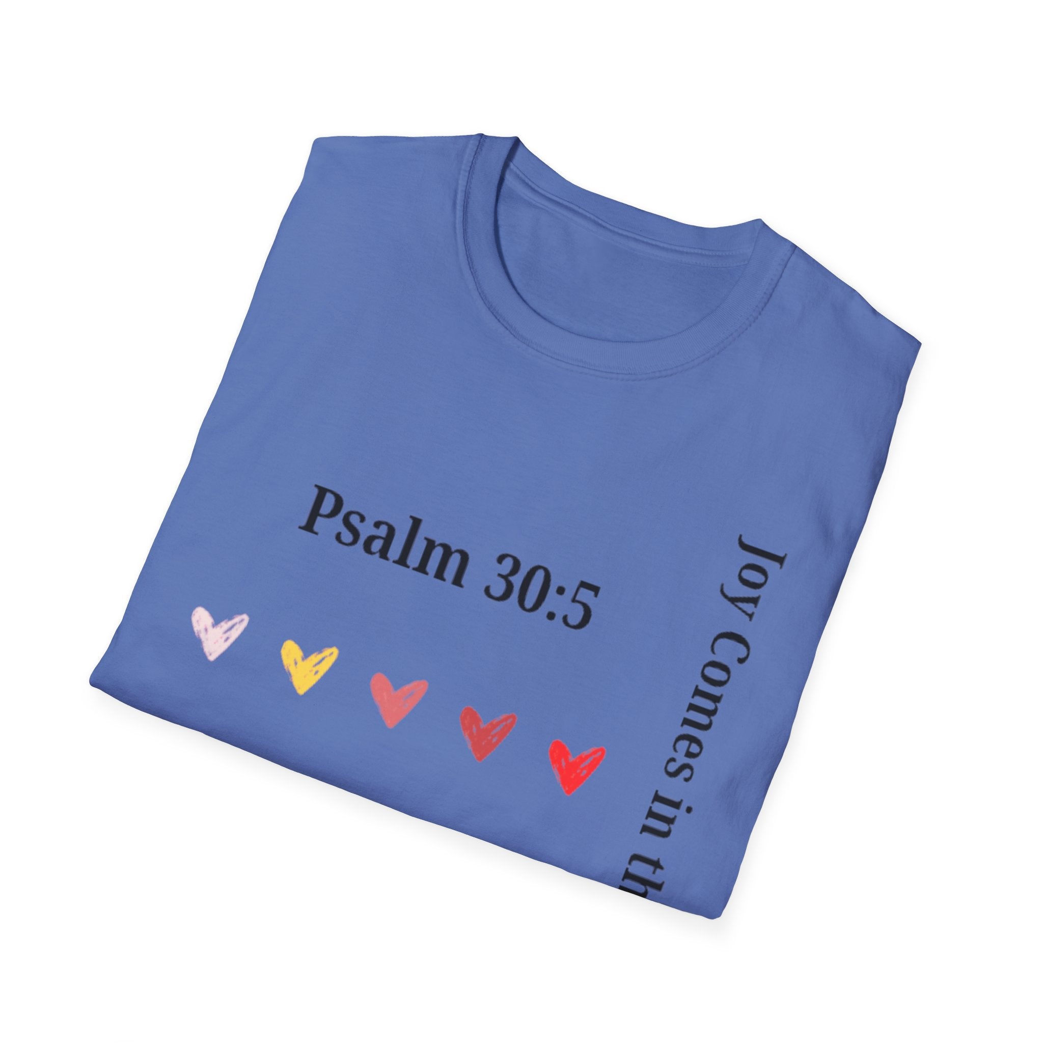 Psalm 30:5 “Joy Comes in the Morning” T-Shirt – Christian Unisex Faith Tee