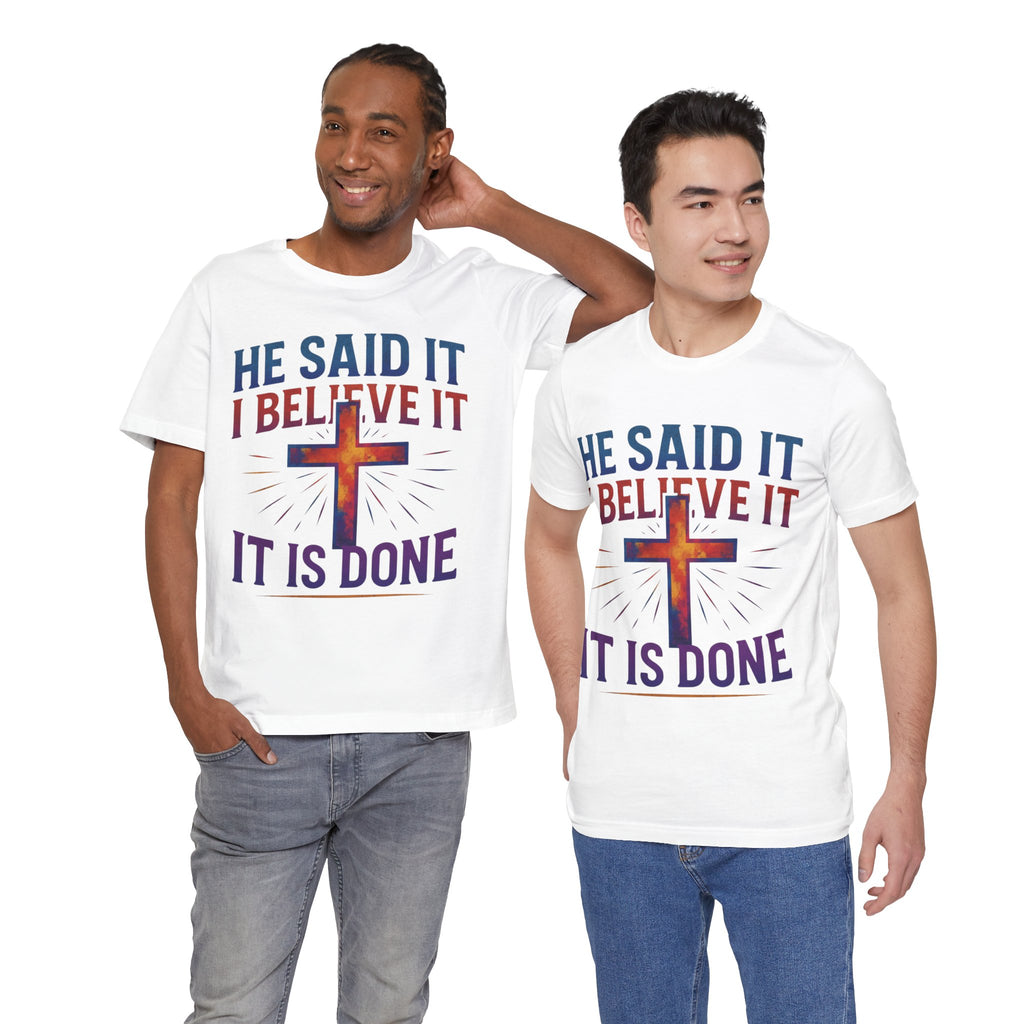 He Said It I Believe It T-Shirt – Christian Unisex Faith Tee with Bible-Inspired Quote