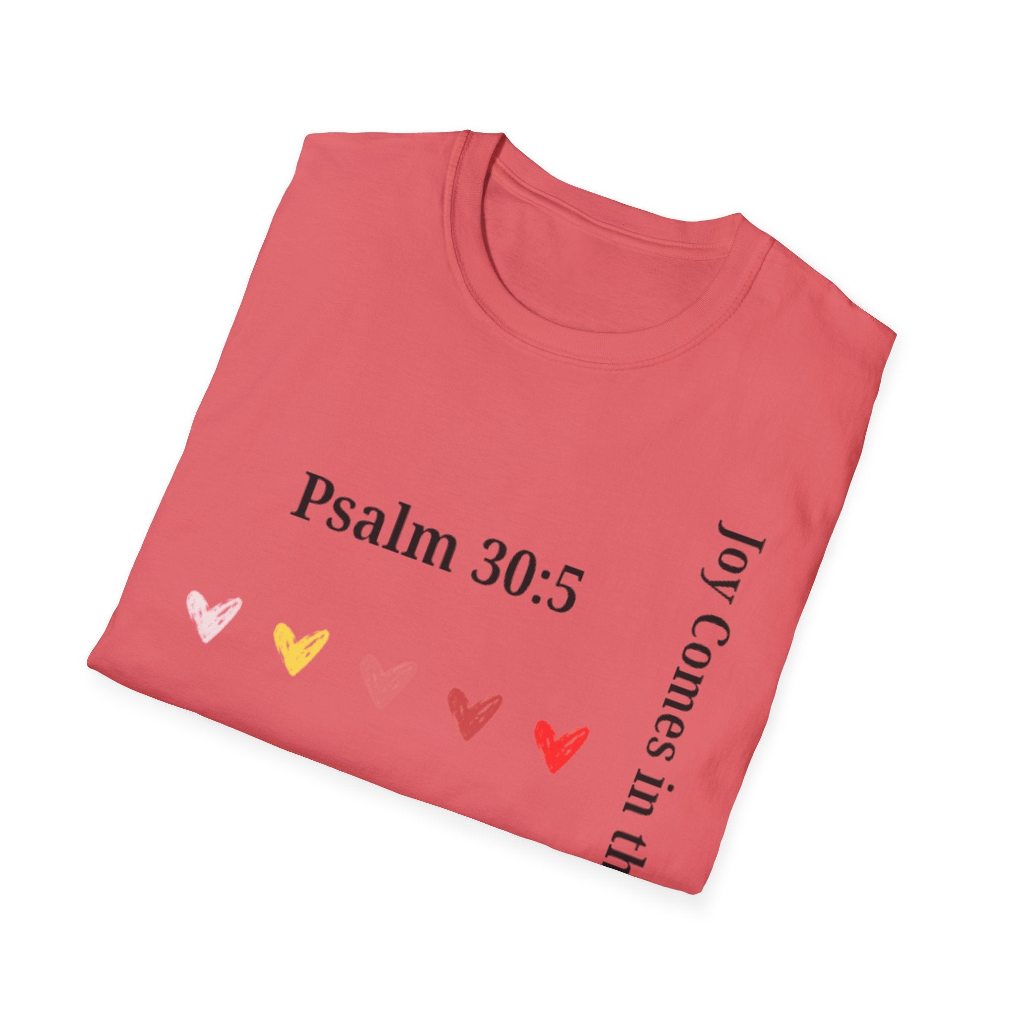 Psalm 30:5 “Joy Comes in the Morning” T-Shirt – Christian Unisex Faith Tee
