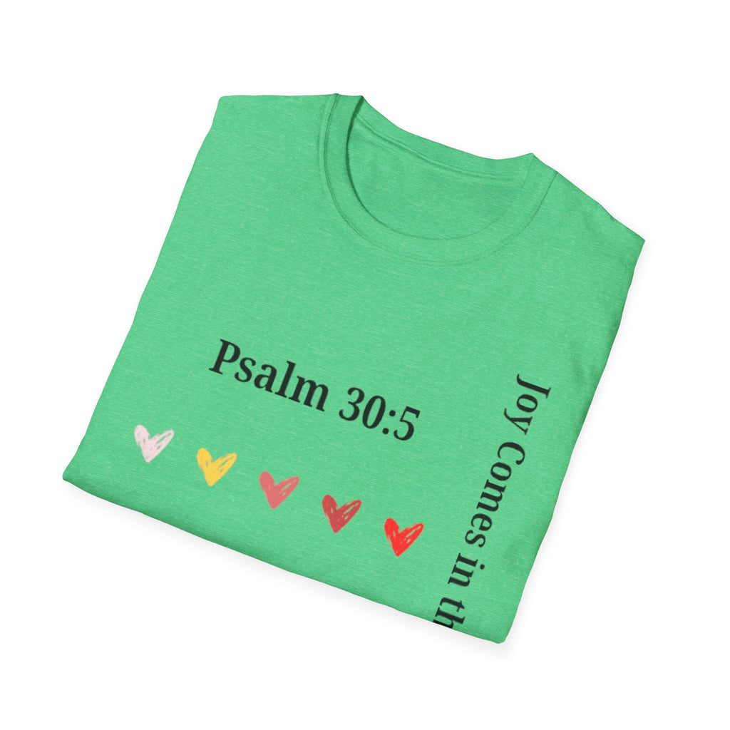 Psalm 30:5 “Joy Comes in the Morning” T-Shirt – Christian Unisex Faith Tee