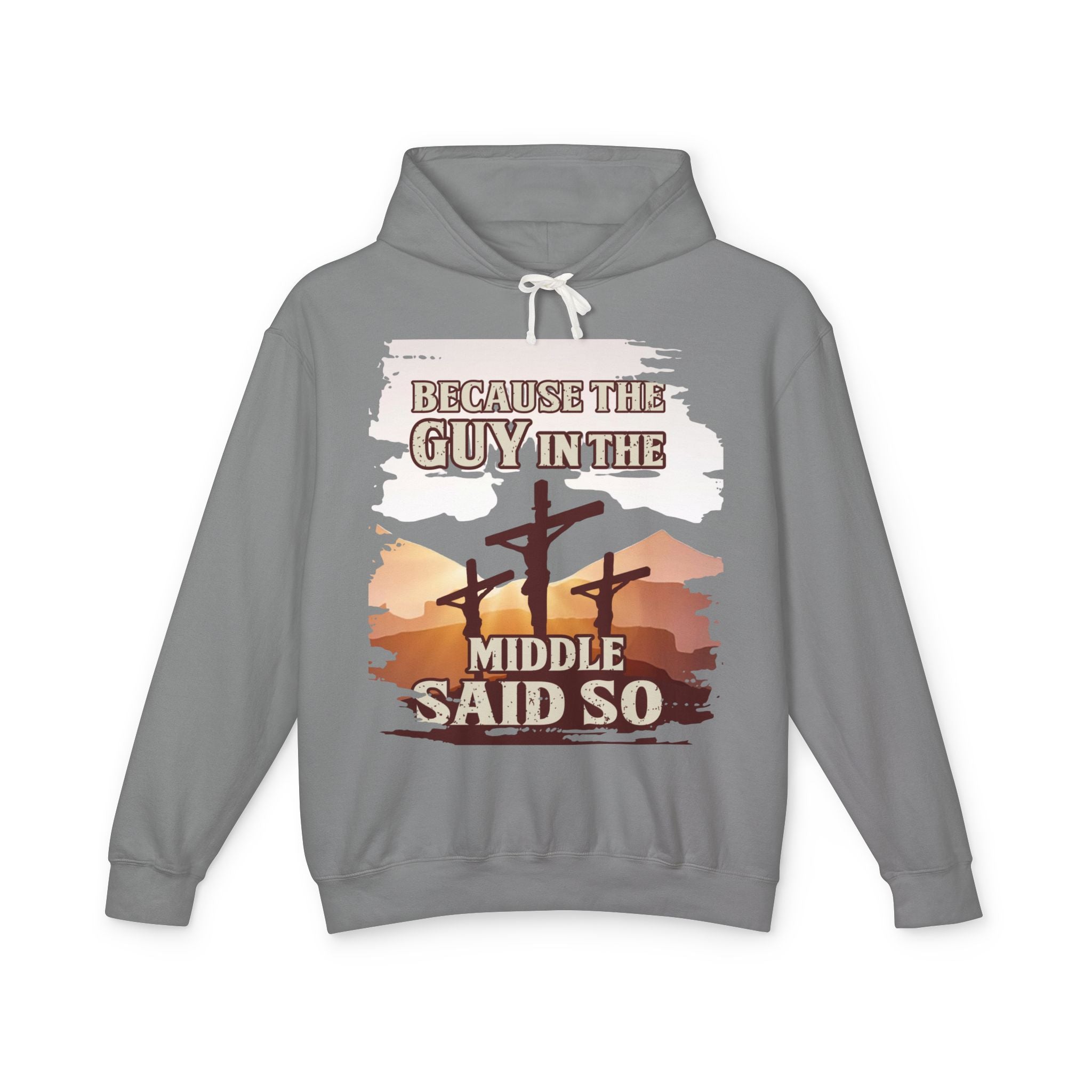 Because The Guy In The Middle Said It Hoodie