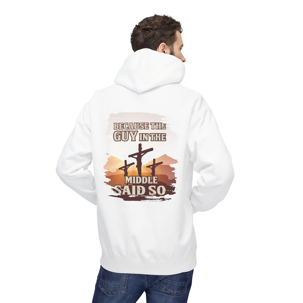 "Because the man in the middle said so" Hoodie