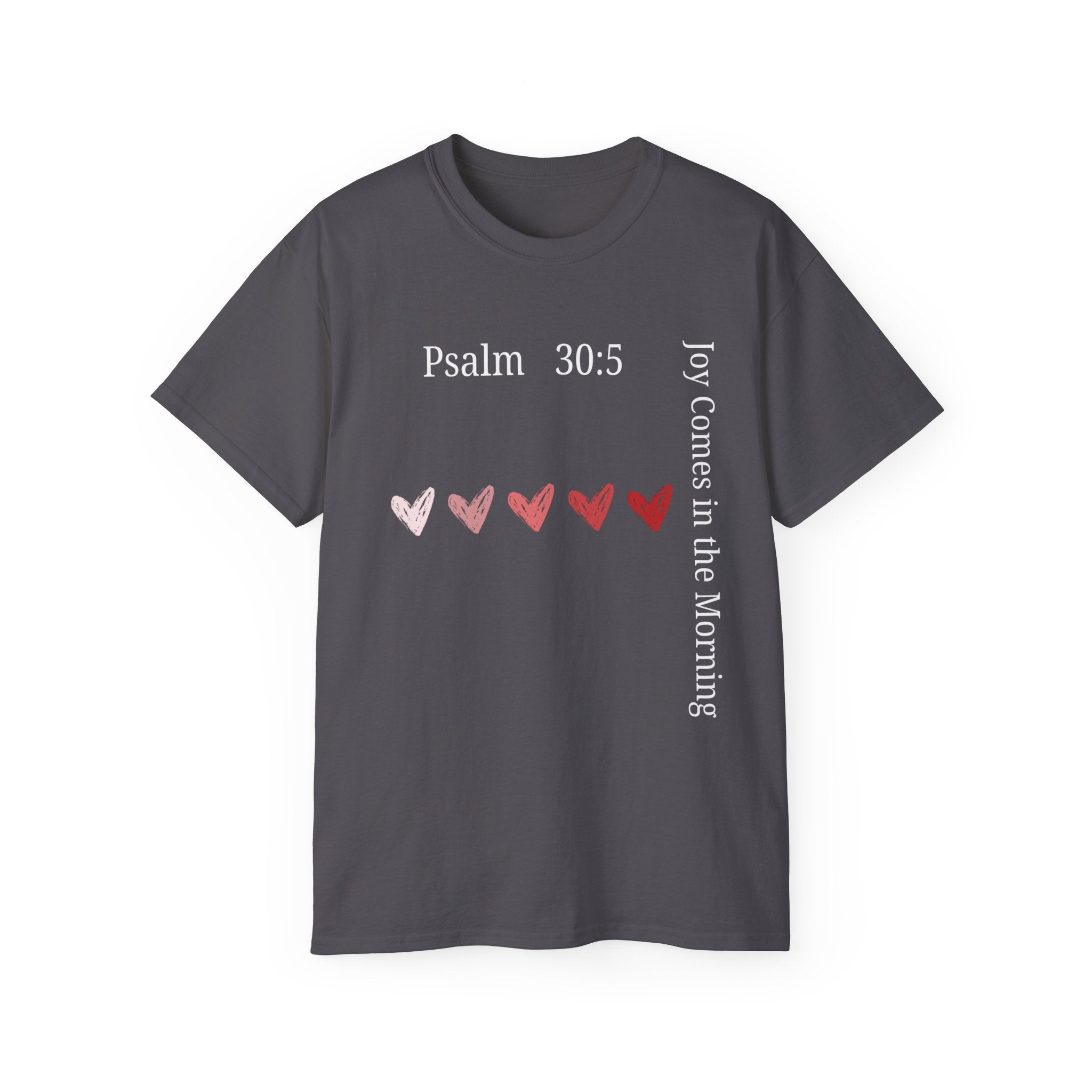 Joy Comes in the Morning – Psalm 30:5 Unisex Christian T-Shirt, Faith-Based Gift Tee