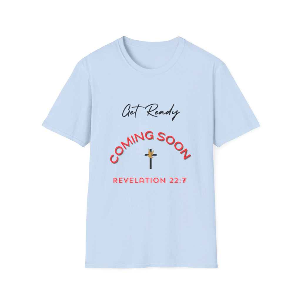 Get Ready Coming Soon Unisex T-Shirt – Faith-Inspired Softstyle Tee