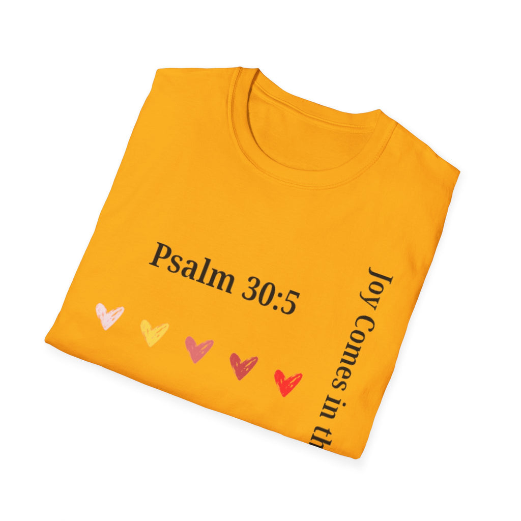Psalm 30:5 “Joy Comes in the Morning” T-Shirt – Christian Unisex Faith Tee