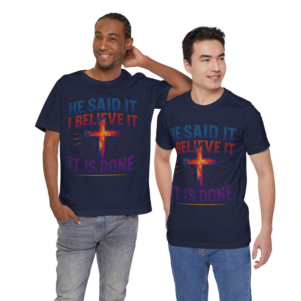 He Said It I Believe It T-Shirt – Christian Unisex Faith Tee with Bible-Inspired Quote