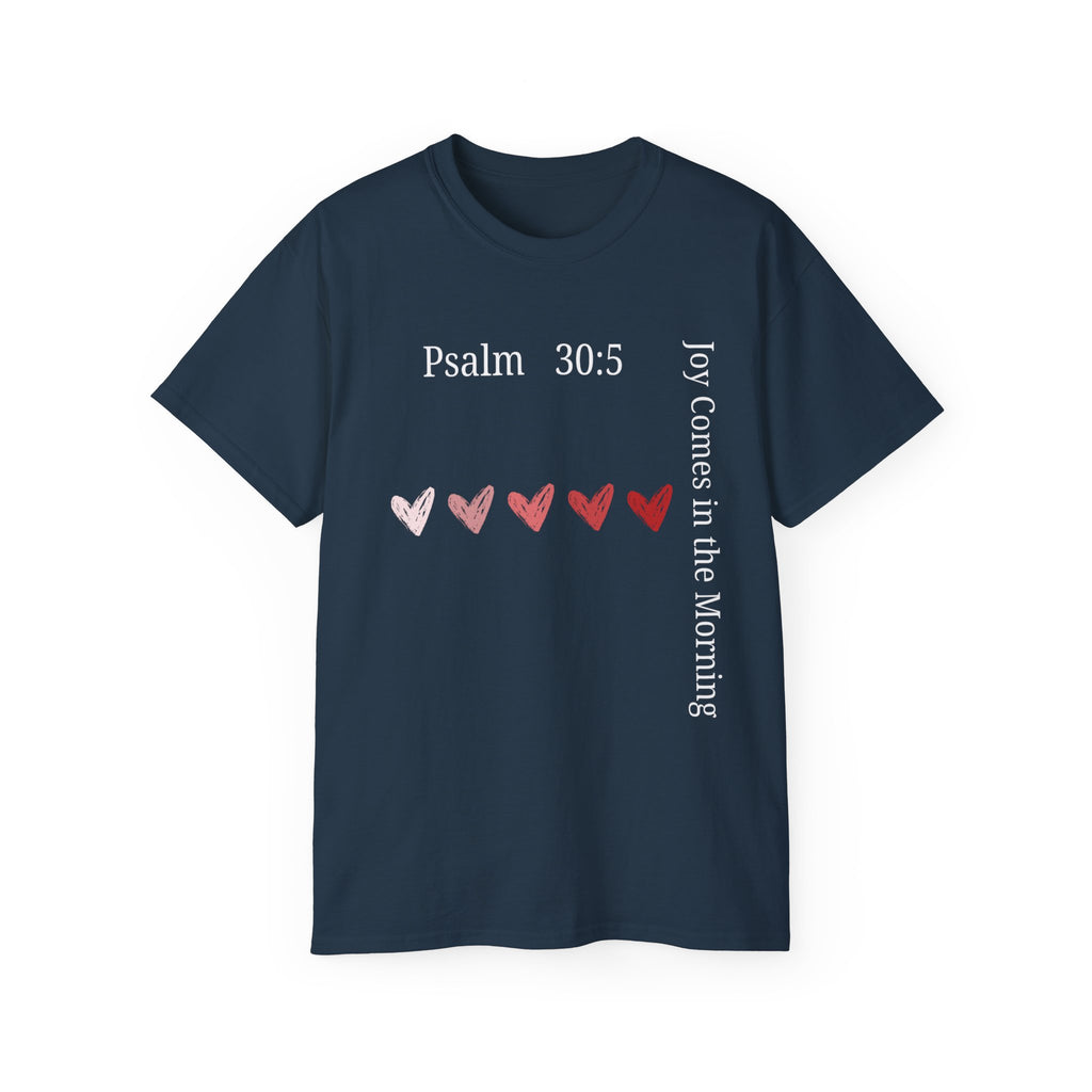 Joy Comes in the Morning – Psalm 30:5 Unisex Christian T-Shirt, Faith-Based Gift Tee