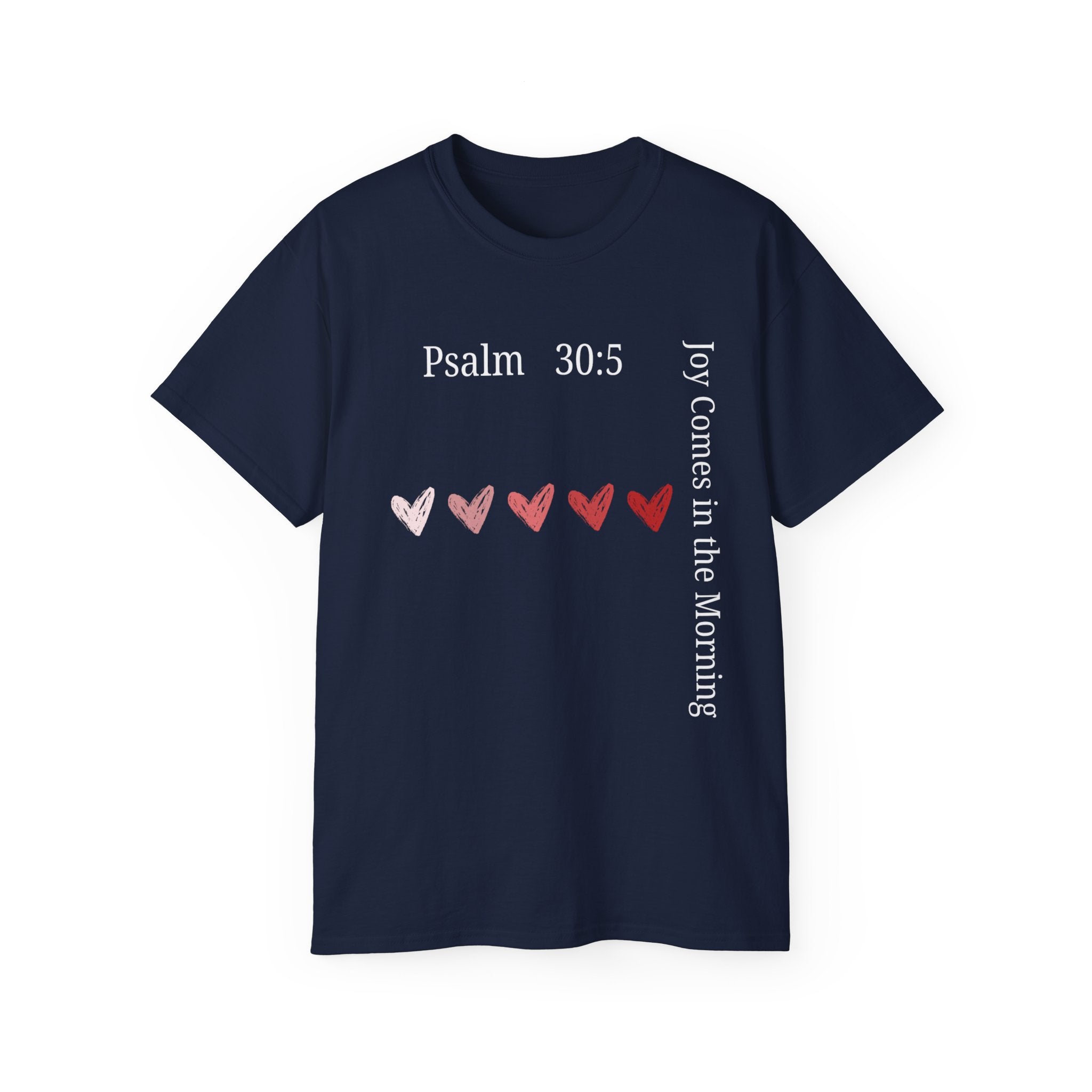 Joy Comes in the Morning – Psalm 30:5 Unisex Christian T-Shirt, Faith-Based Gift Tee