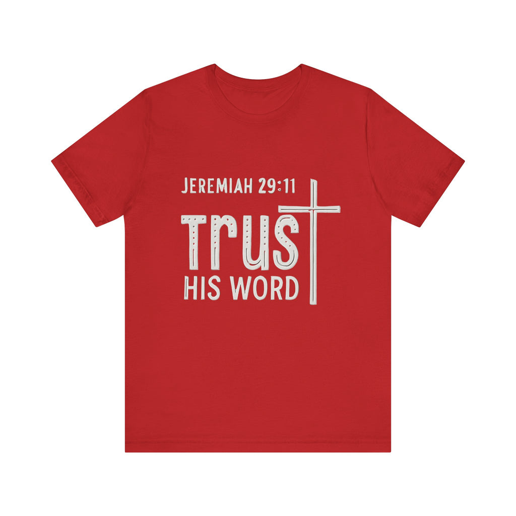 Trust His Word Jeremiah 29:11 Unisex T-Shirt – Faith Inspirational Tee