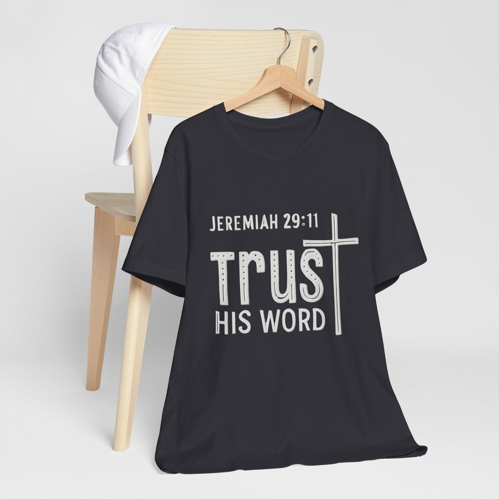 Trust His Word Jeremiah 29:11 Unisex T-Shirt – Faith Inspirational Tee
