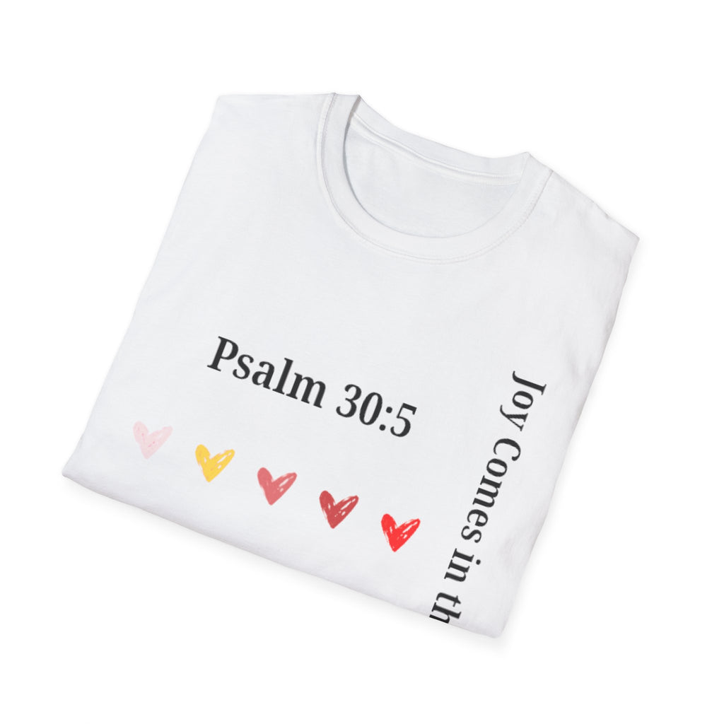 Psalm 30:5 “Joy Comes in the Morning” T-Shirt – Christian Unisex Faith Tee