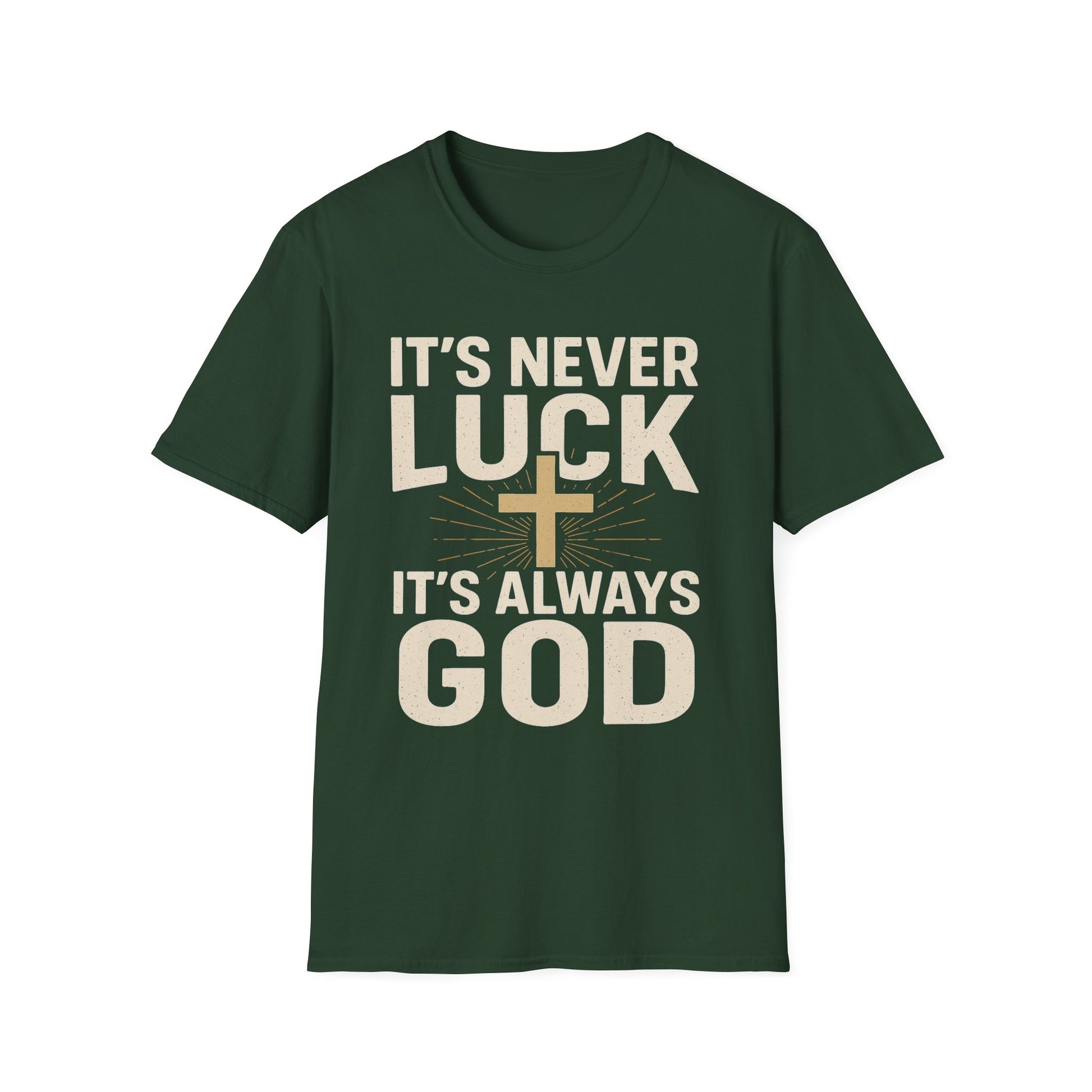 It’s Never Luck, It’s Always God – Unisex Christian T-Shirt