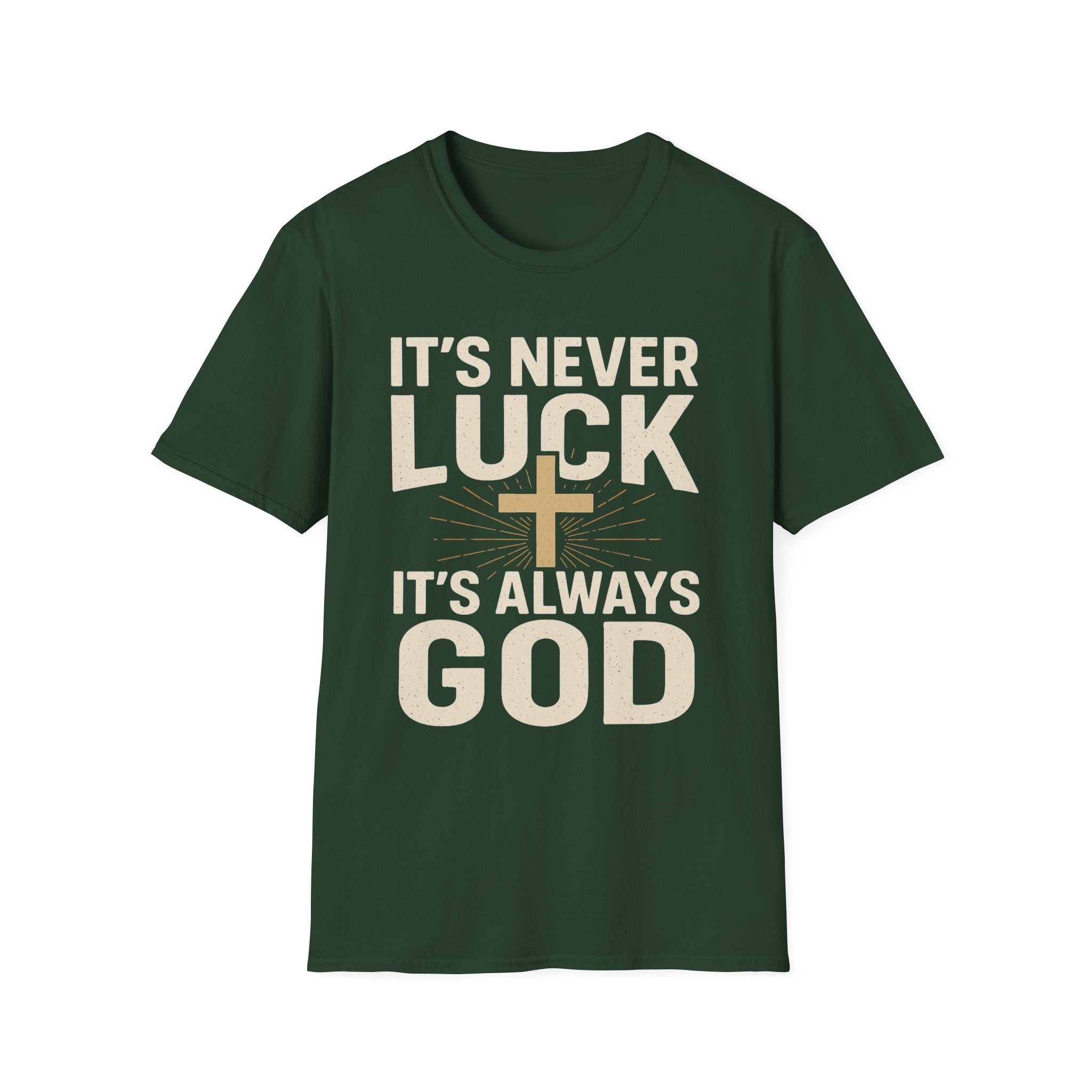 It’s Never Luck, It’s Always God – Unisex Christian T-Shirt