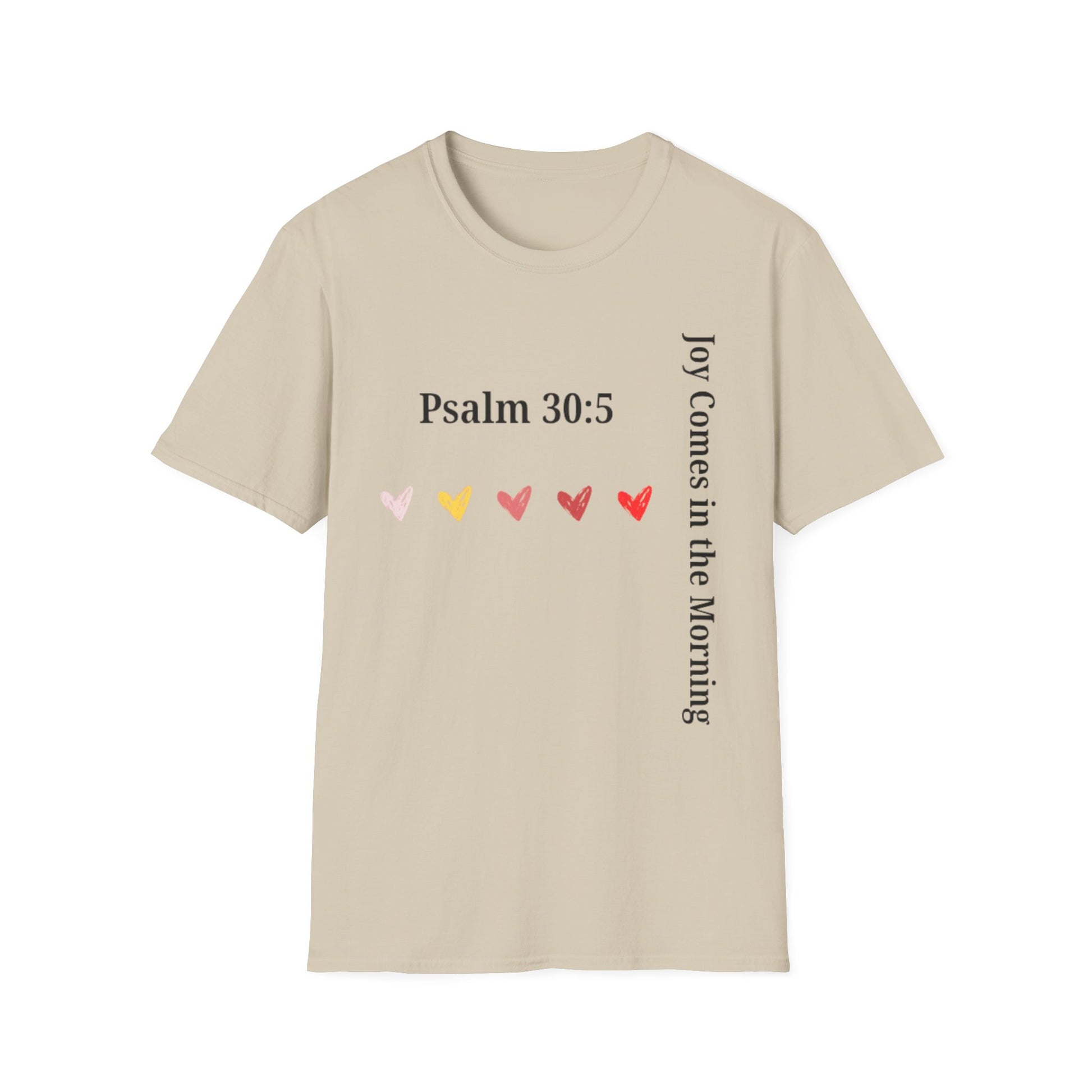 Psalm 30:5 “Joy Comes in the Morning” T-Shirt – Christian Unisex Faith Tee