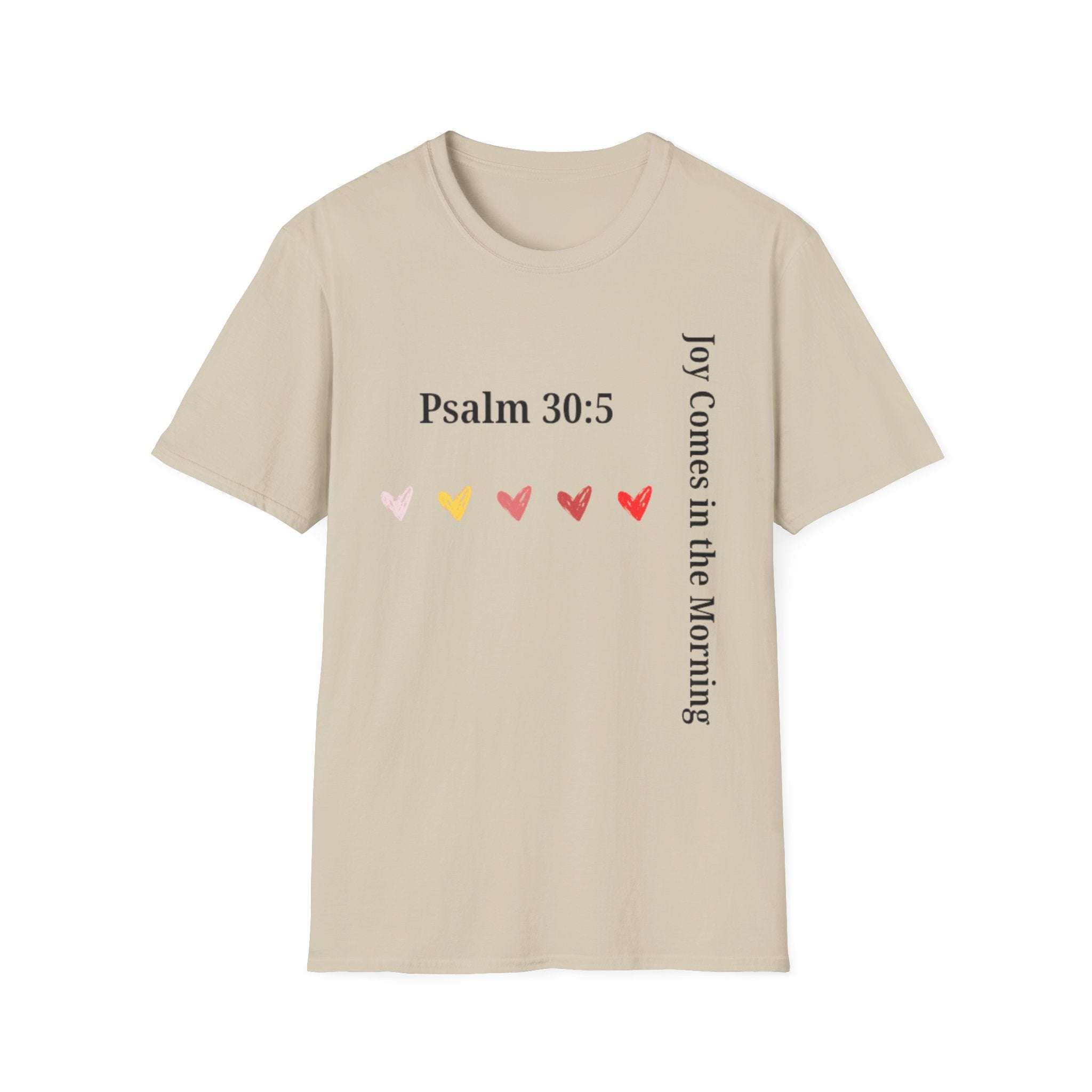 Psalm 30:5 “Joy Comes in the Morning” T-Shirt – Christian Unisex Faith Tee