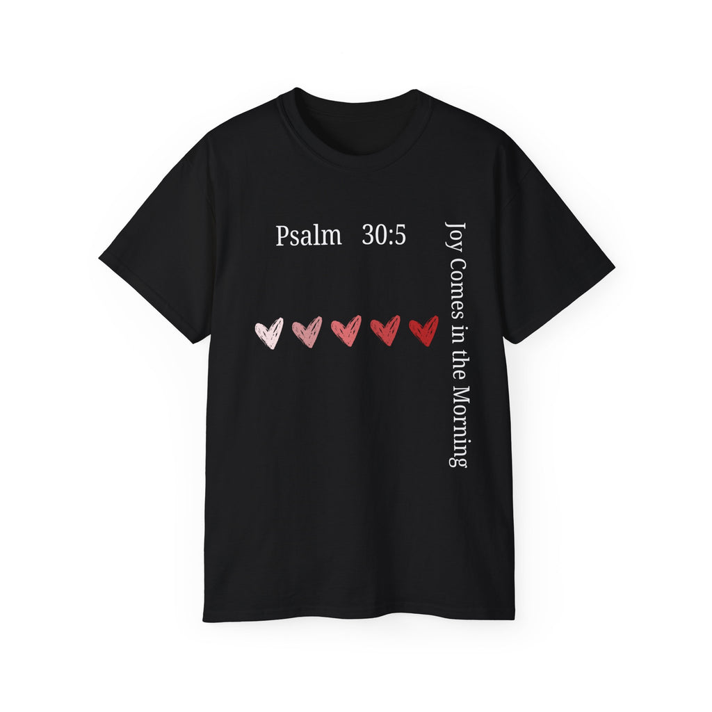 Joy Comes in the Morning – Psalm 30:5 Unisex Christian T-Shirt, Faith-Based Gift Tee