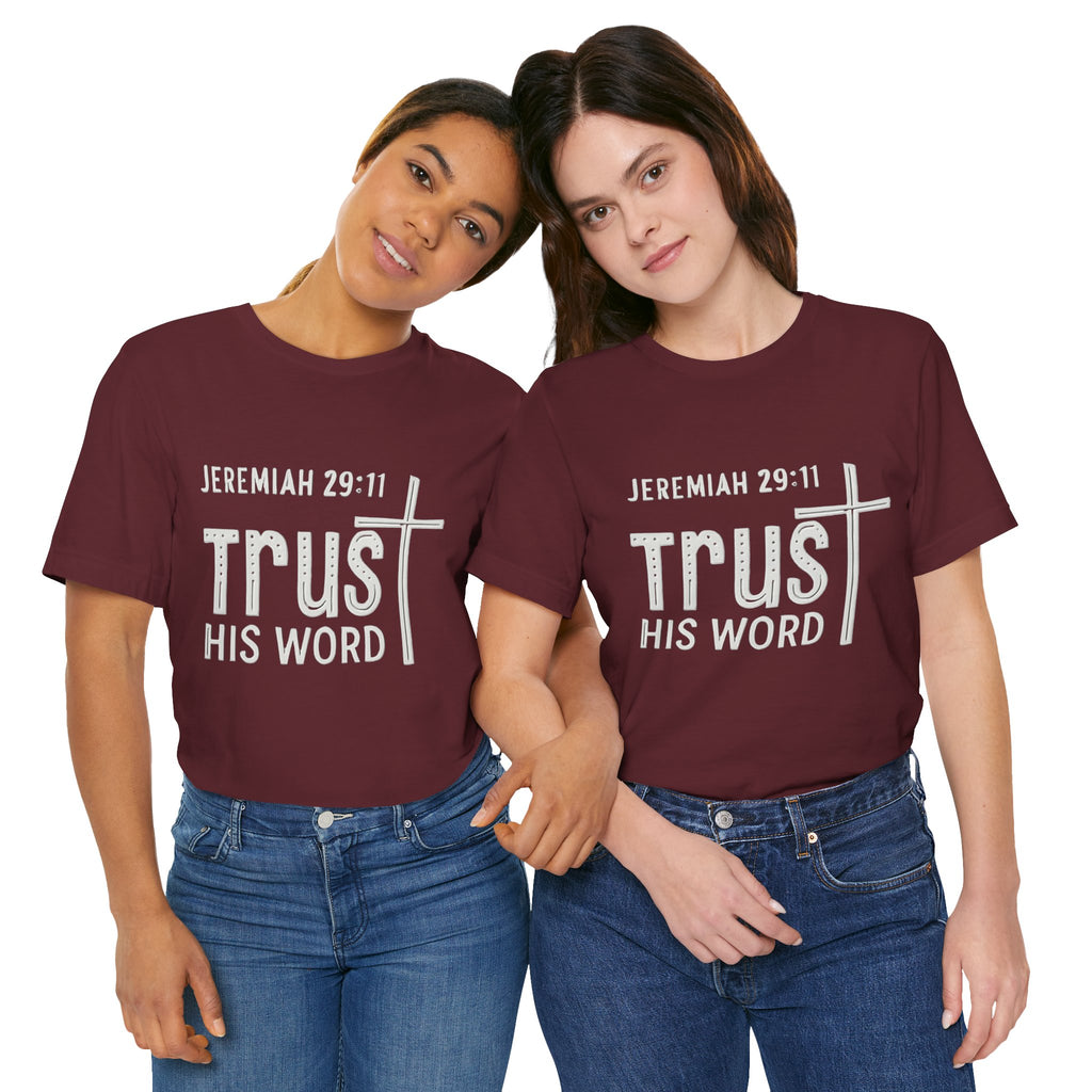 Trust His Word Jeremiah 29:11 Unisex T-Shirt – Faith Inspirational Tee