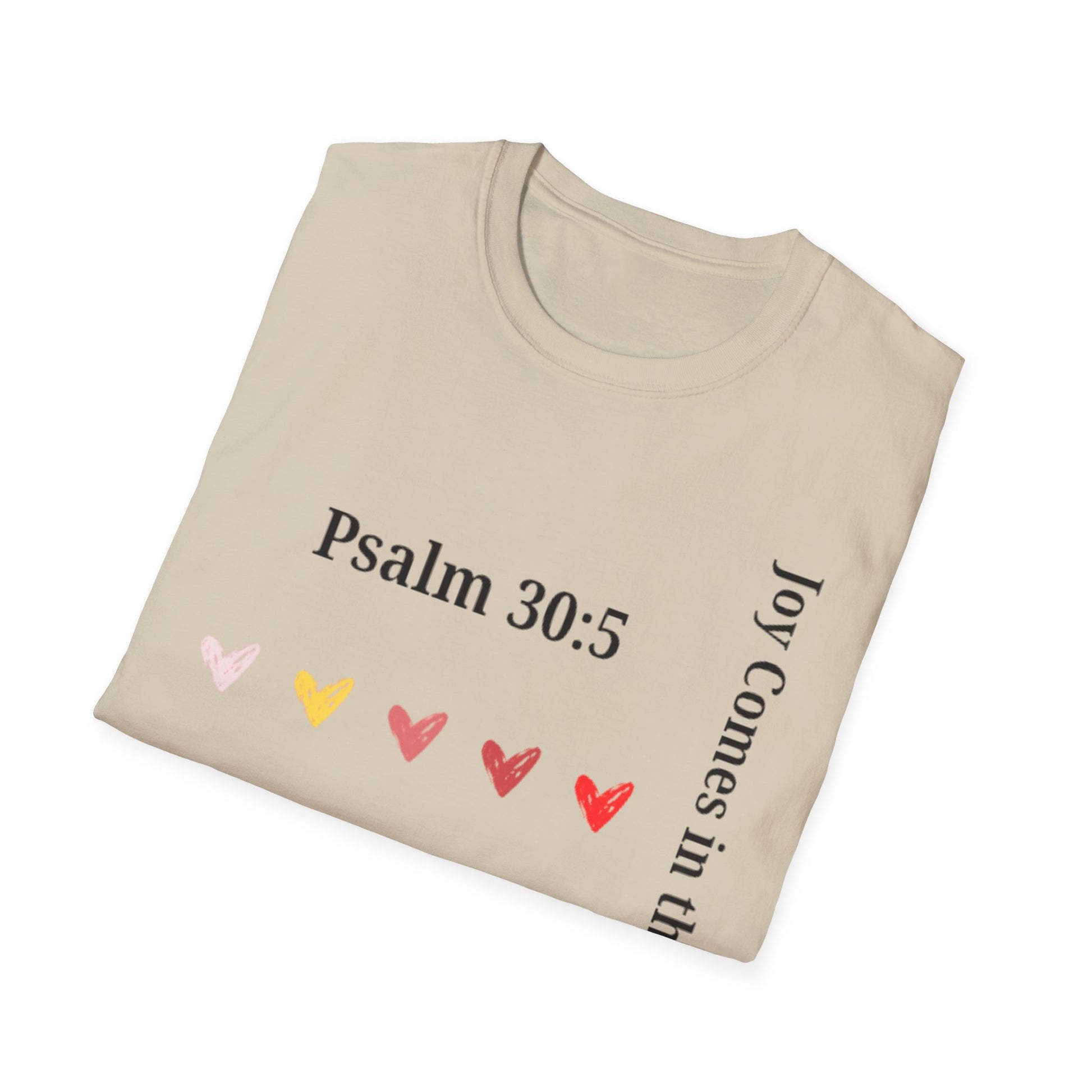 Psalm 30:5 “Joy Comes in the Morning” T-Shirt – Christian Unisex Faith Tee