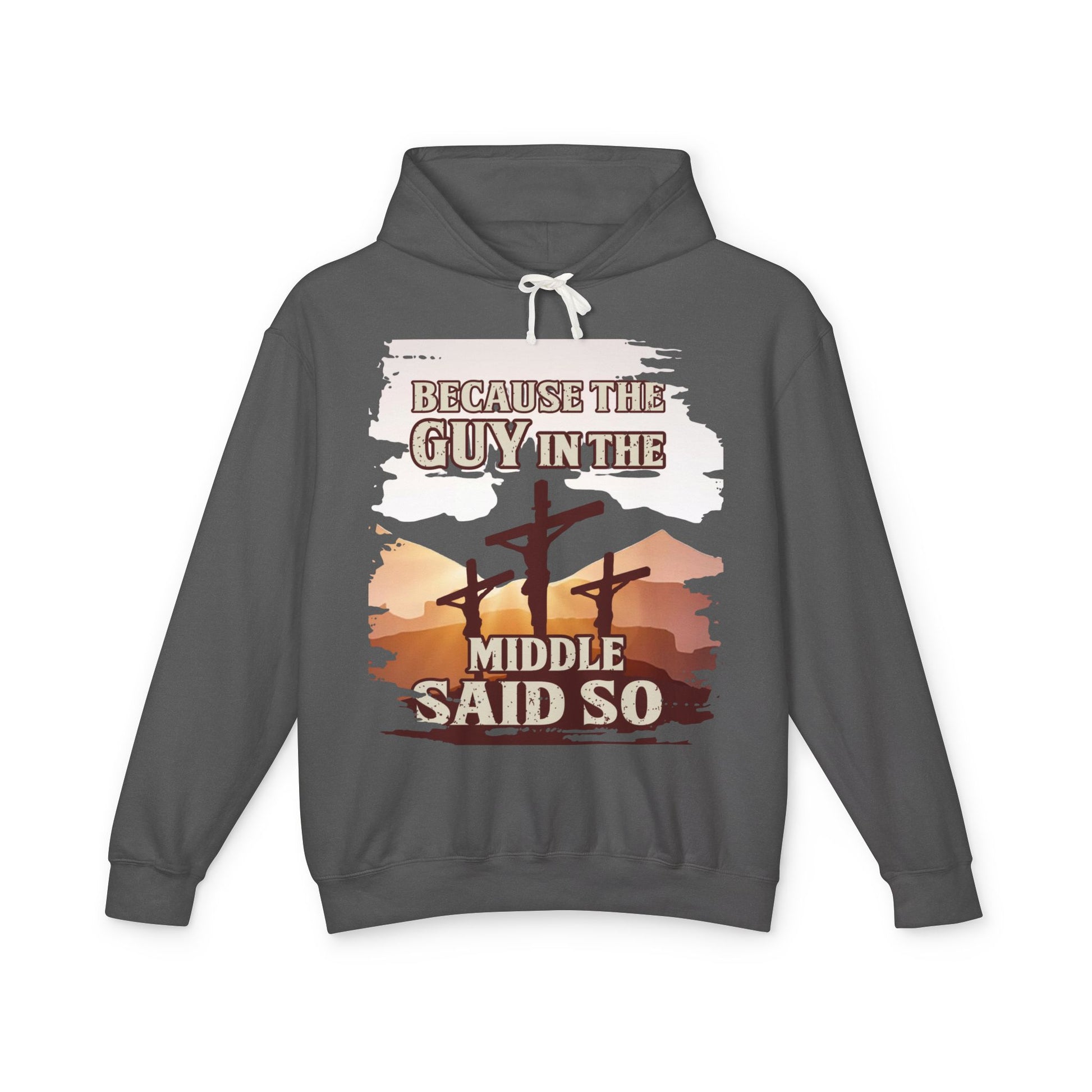 Because The Guy In The Middle Said It Hoodie