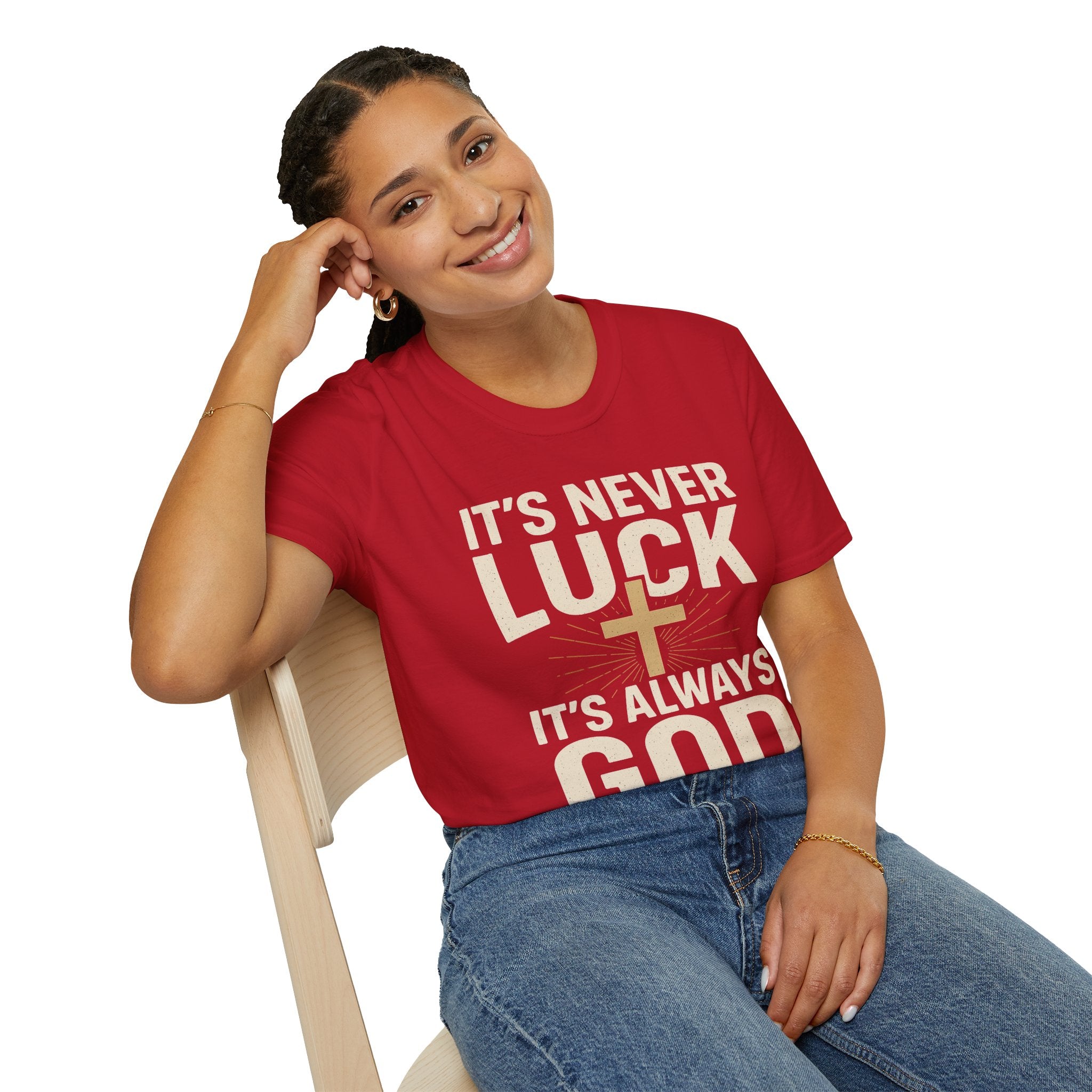 It’s Never Luck, It’s Always God – Unisex Christian T-Shirt