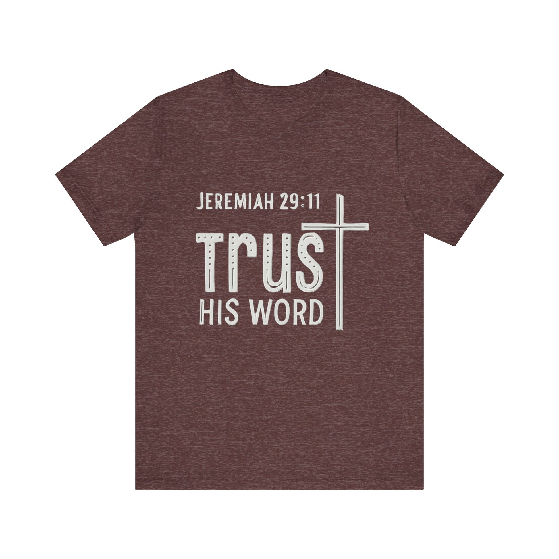 Trust His Word Jeremiah 29:11 Unisex T-Shirt – Faith Inspirational Tee