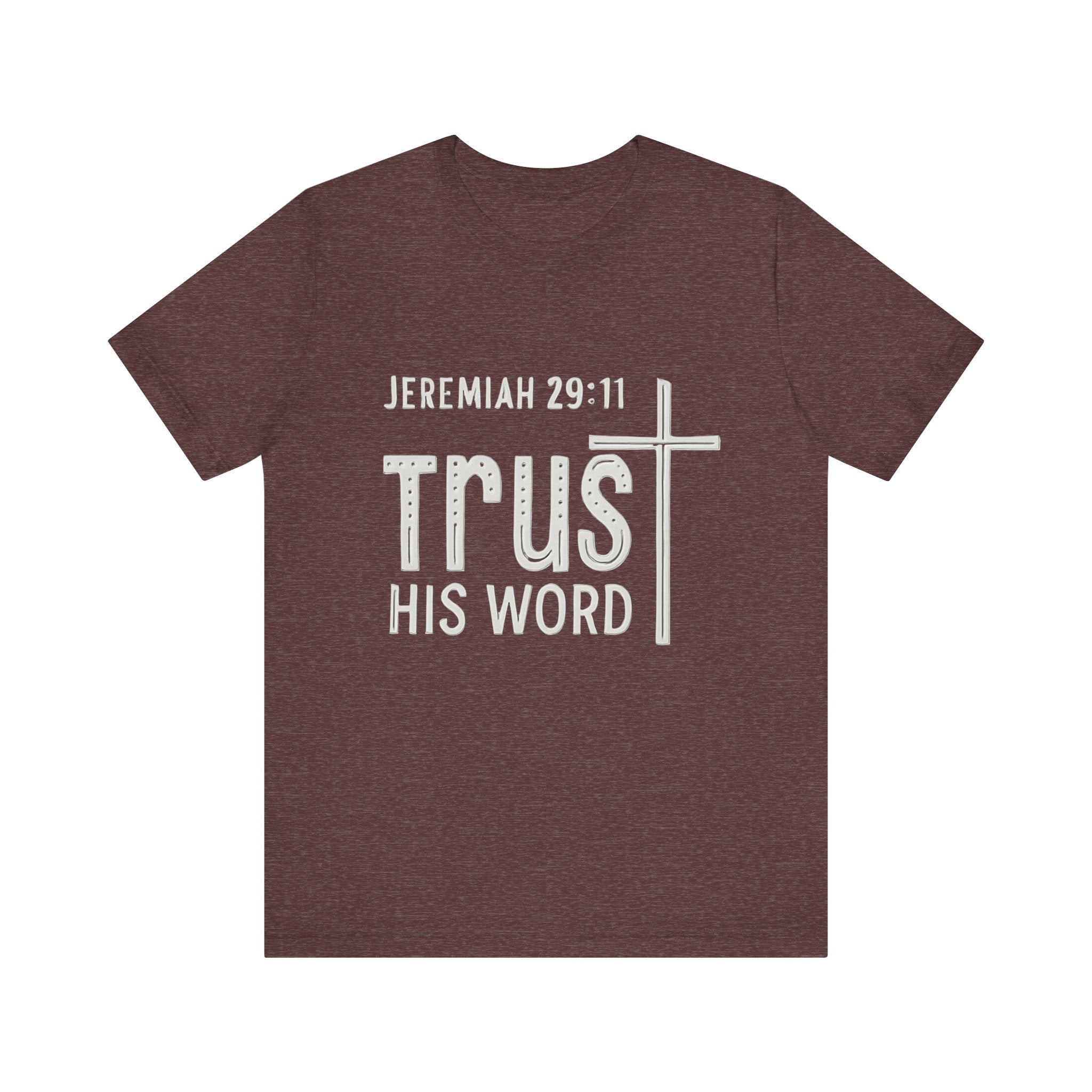 Trust His Word Jeremiah 29:11 Unisex T-Shirt – Faith Inspirational Tee