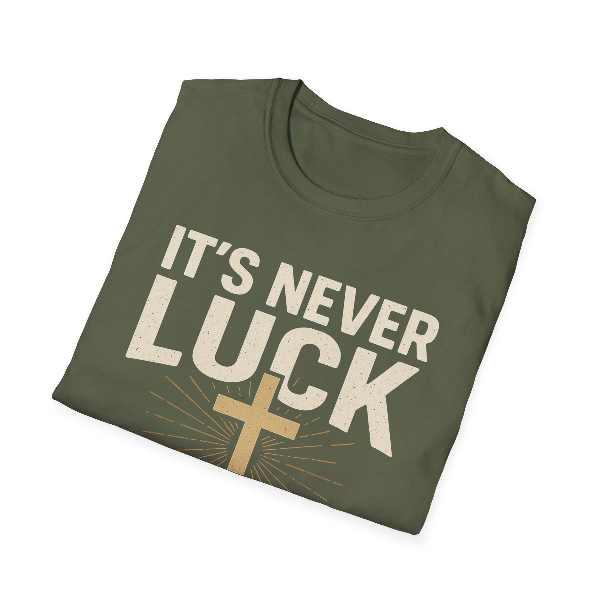 It’s Never Luck, It’s Always God – Unisex Christian T-Shirt