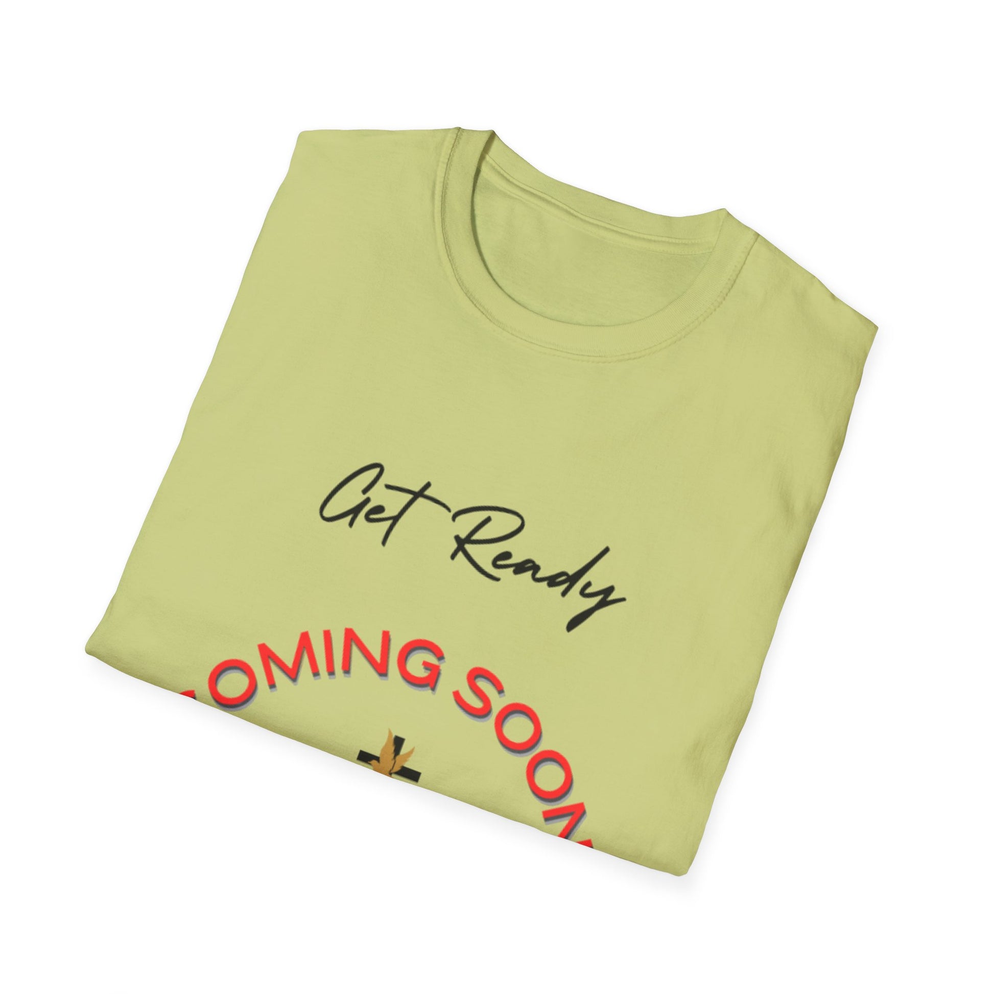Get Ready Coming Soon Unisex T-Shirt – Faith-Inspired Softstyle Tee