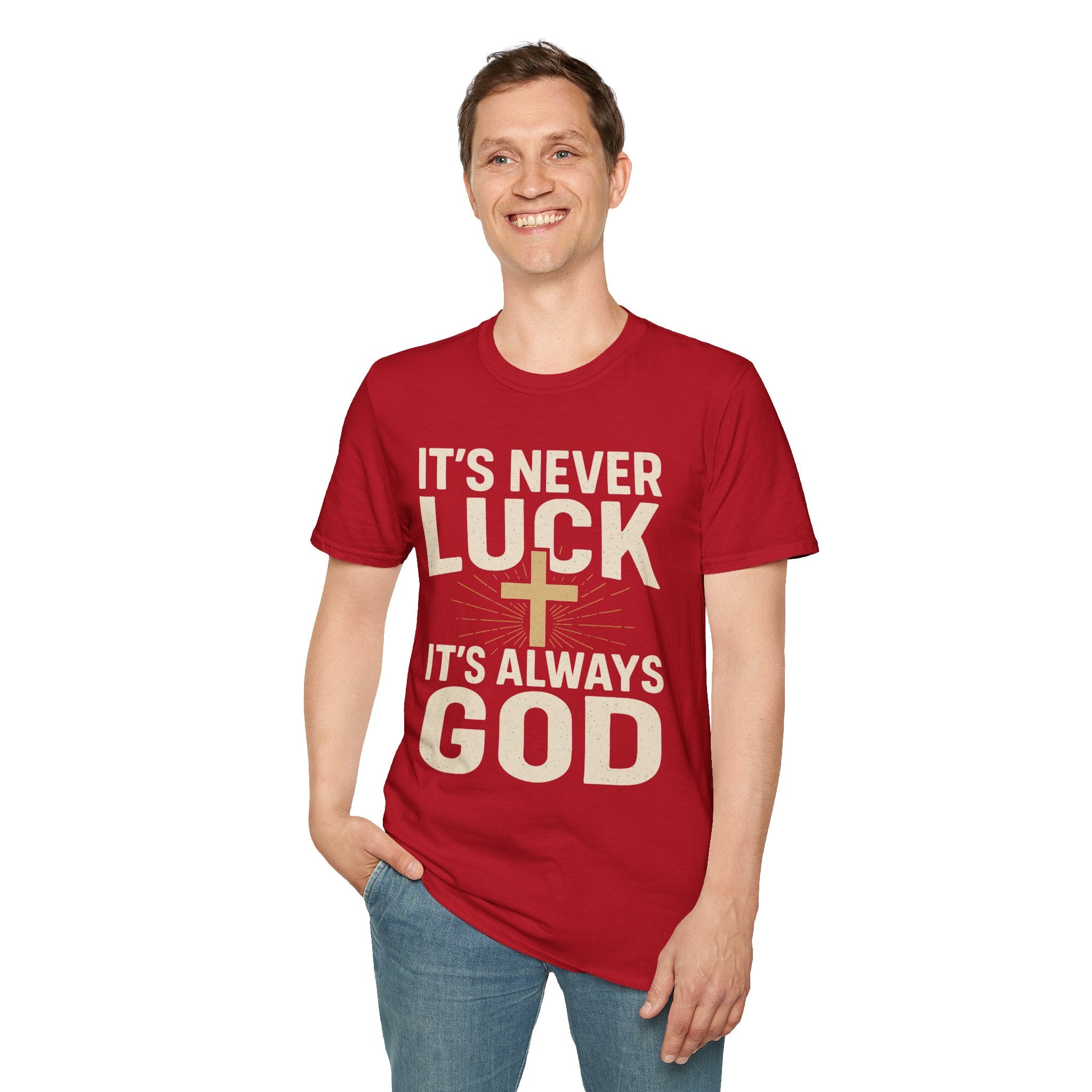 It’s Never Luck, It’s Always God – Unisex Christian T-Shirt