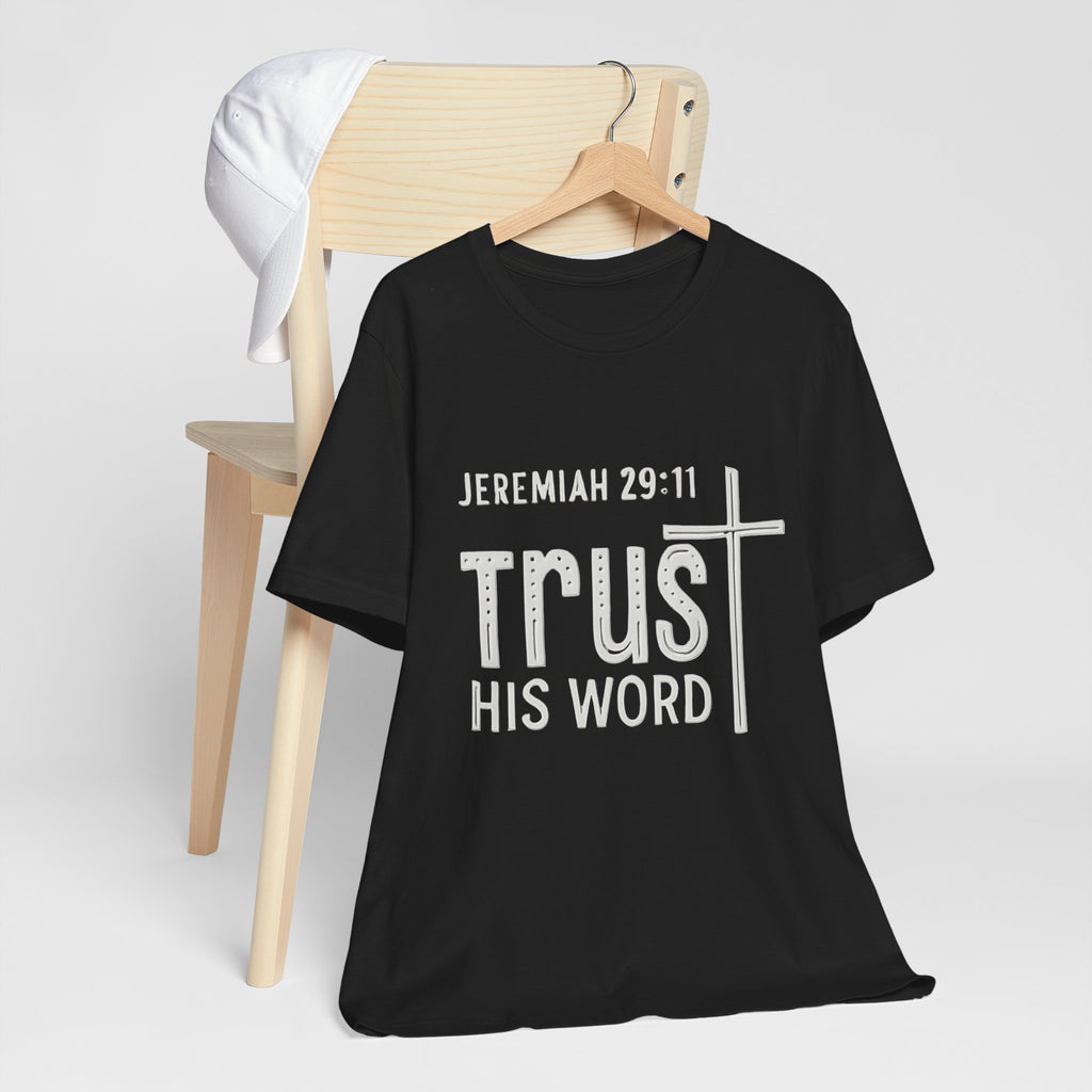 Trust His Word Jeremiah 29:11 Unisex T-Shirt – Faith Inspirational Tee
