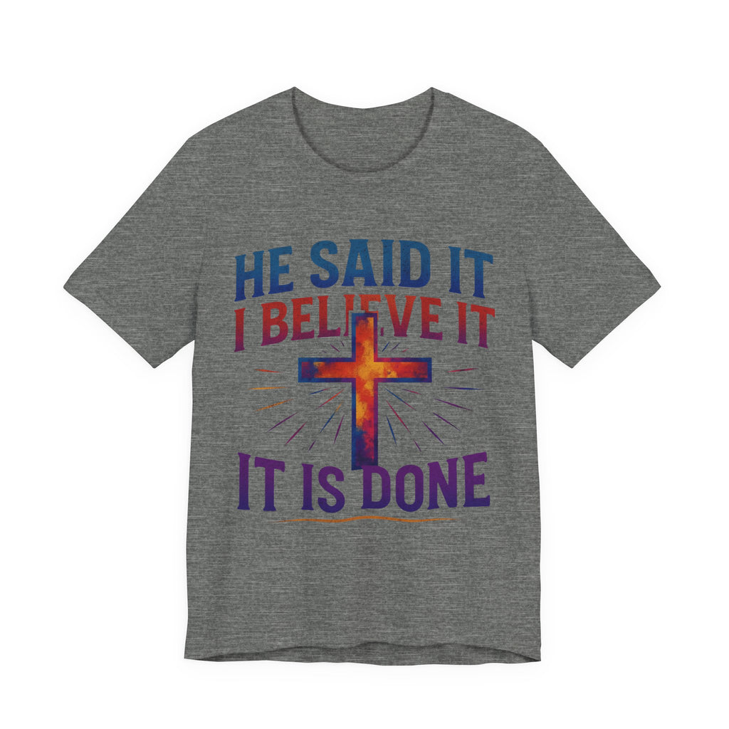 He Said It I Believe It T-Shirt – Christian Unisex Faith Tee with Bible-Inspired Quote