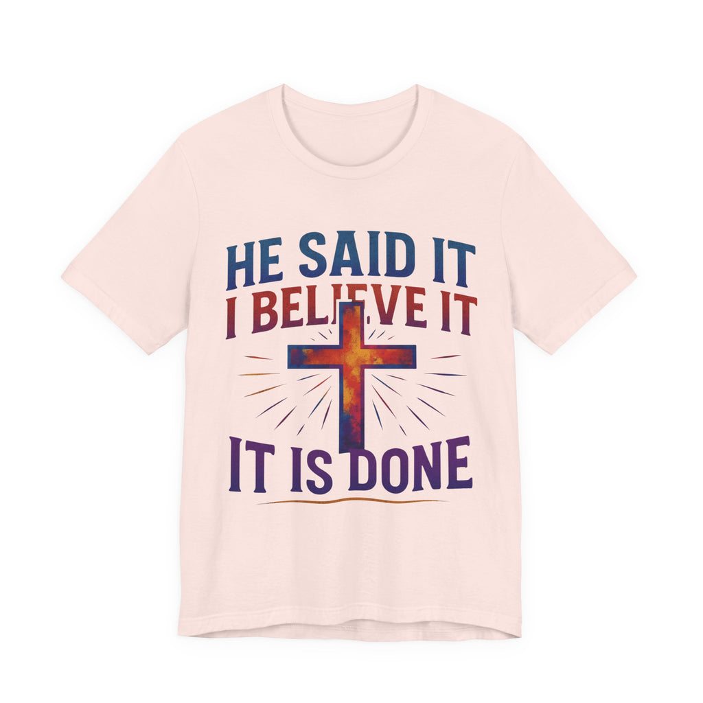 He Said It I Believe It T-Shirt – Christian Unisex Faith Tee with Bible-Inspired Quote