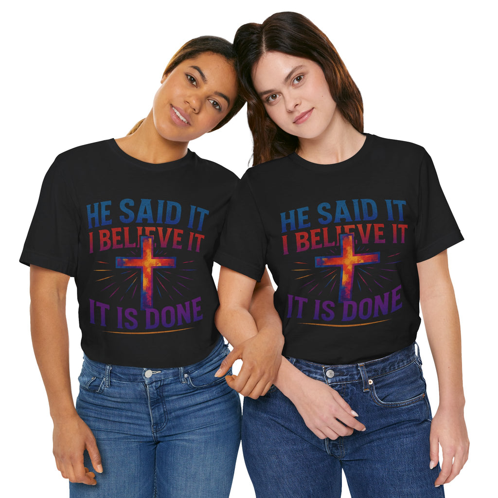 He Said It I Believe It T-Shirt – Christian Unisex Faith Tee with Bible-Inspired Quote